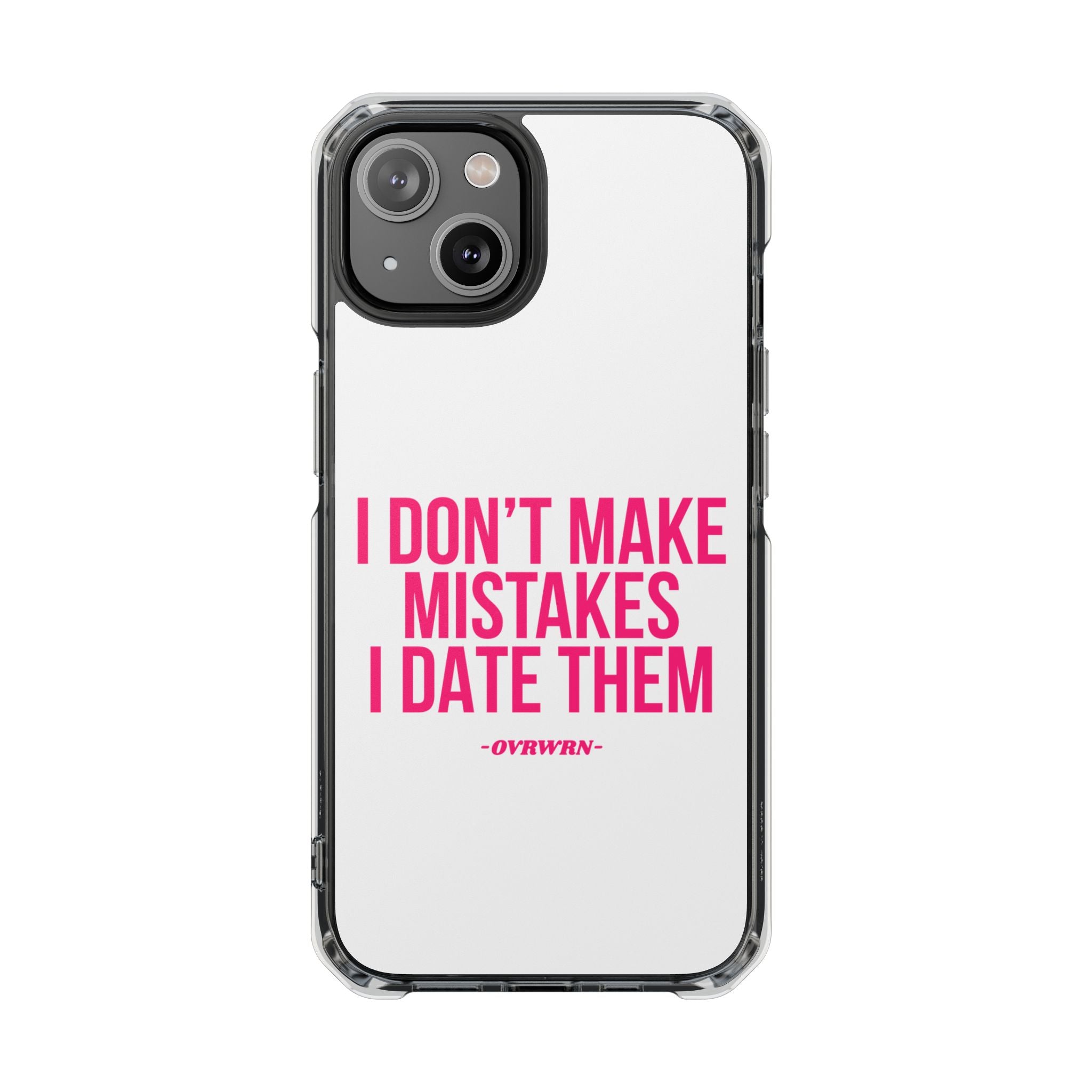 I Don't Make Mistakes iPhone Case