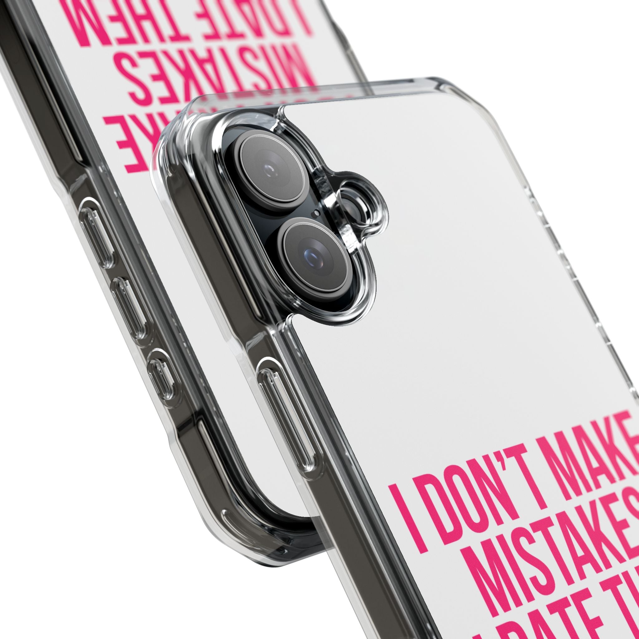 I Don't Make Mistakes iPhone Case