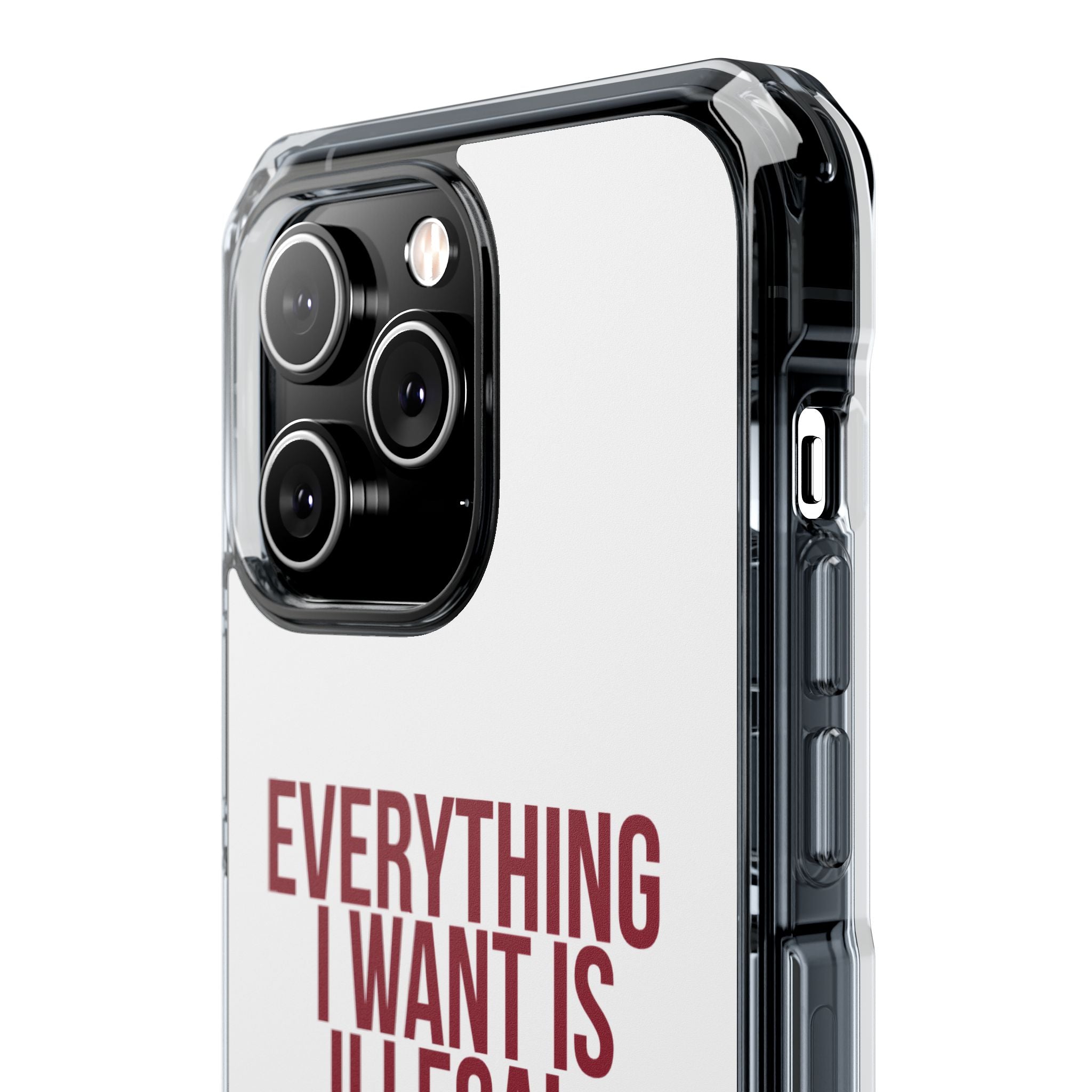 Everything I Want iPhone Case