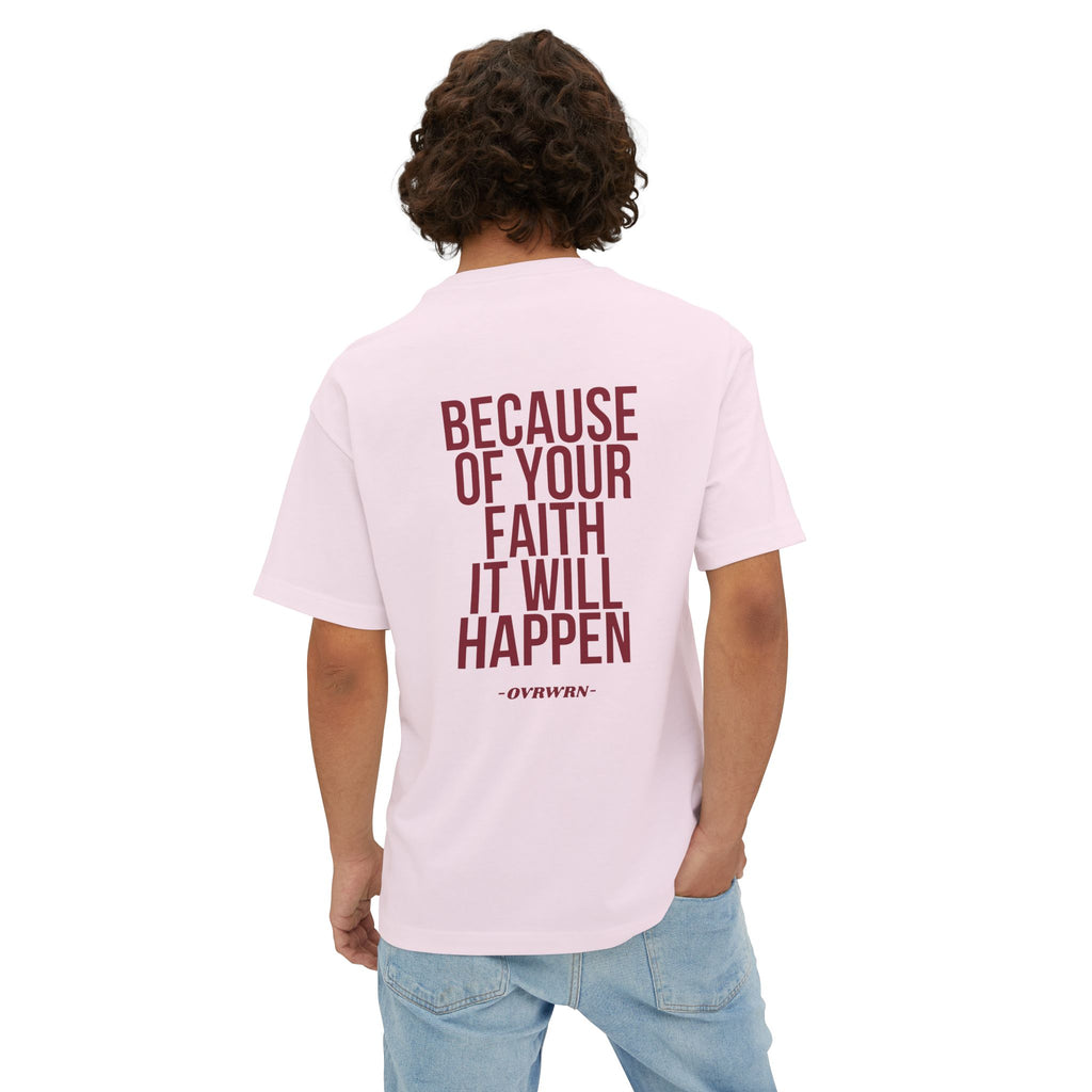 Because Of Your Faith Tee