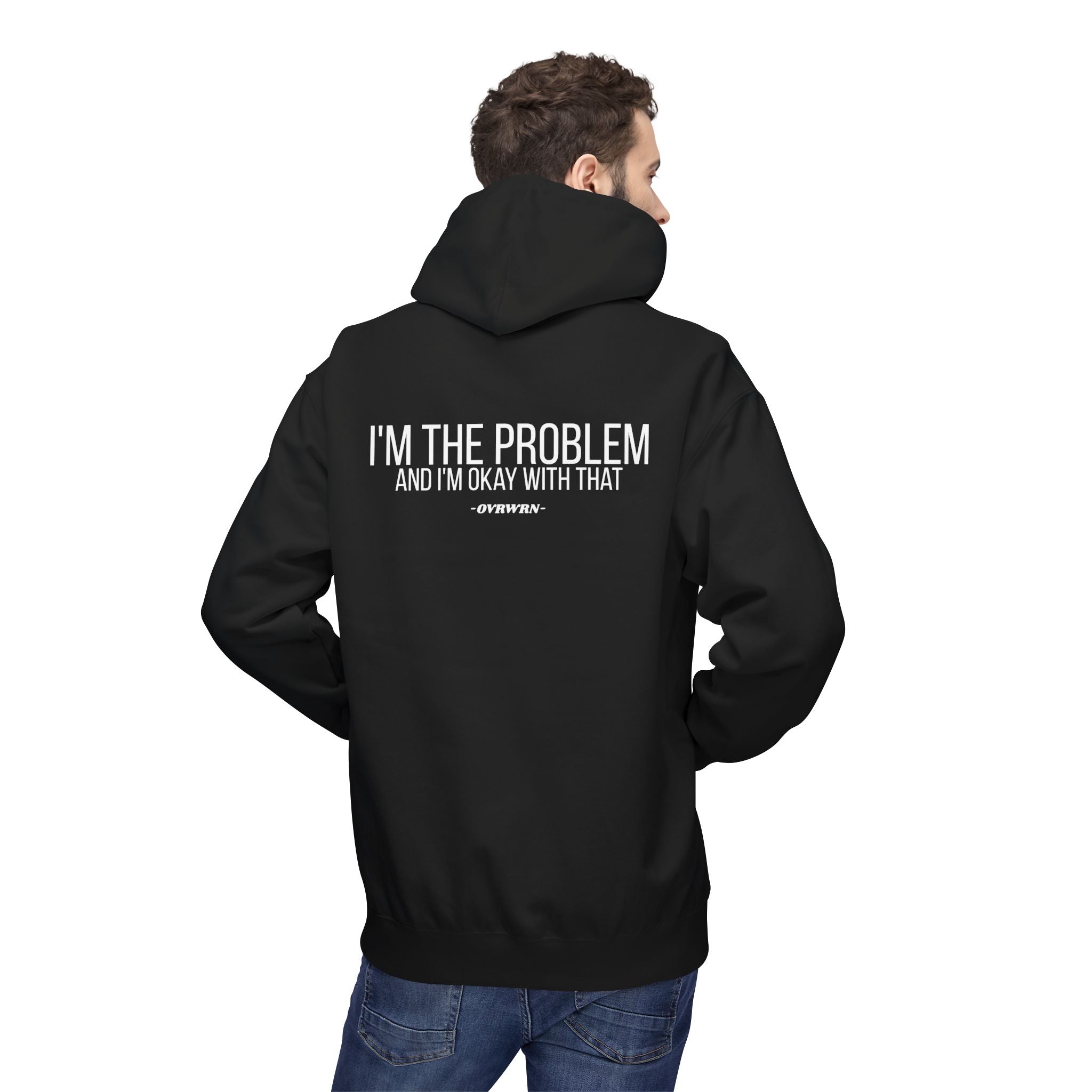 I'm The Problem Hoodie