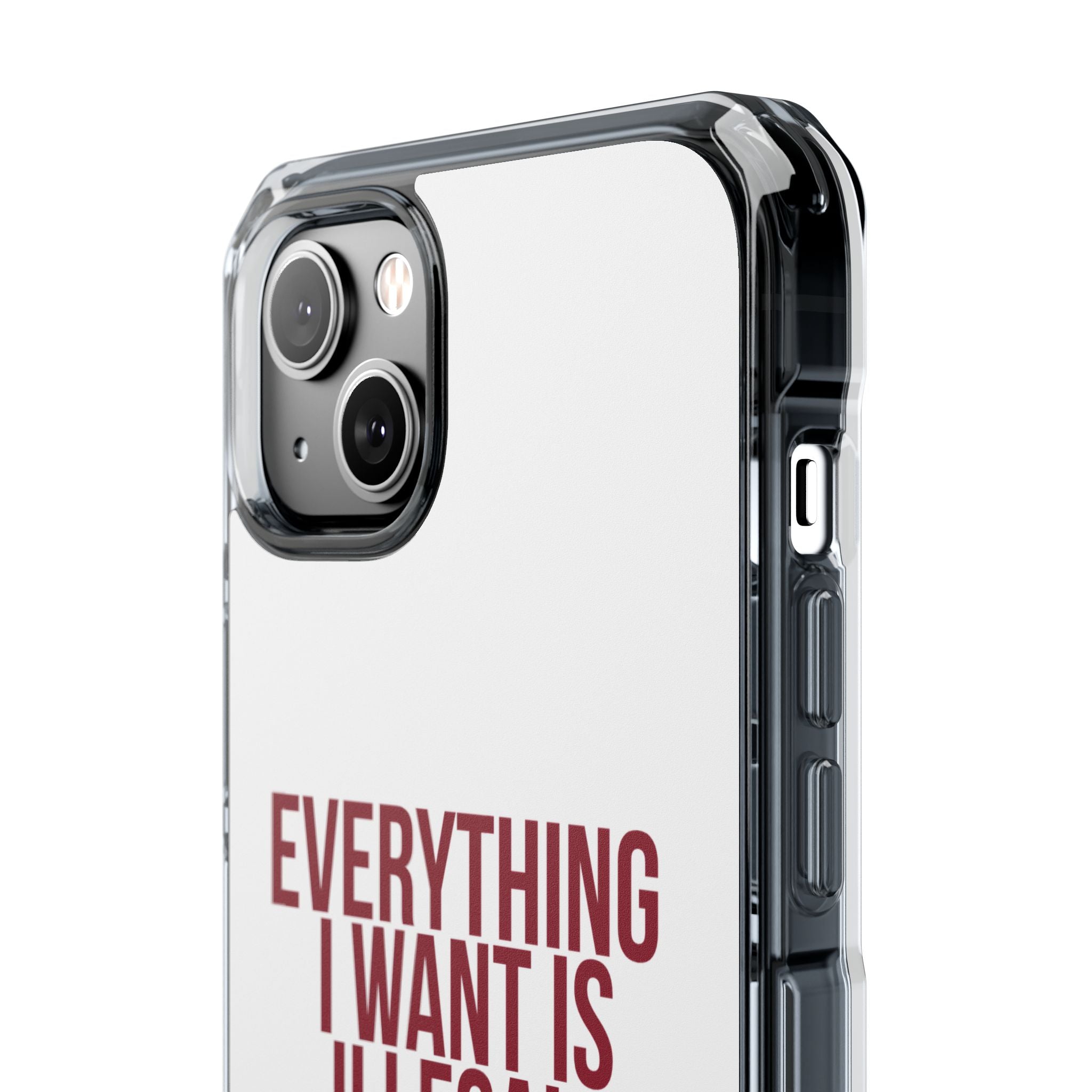 Everything I Want iPhone Case