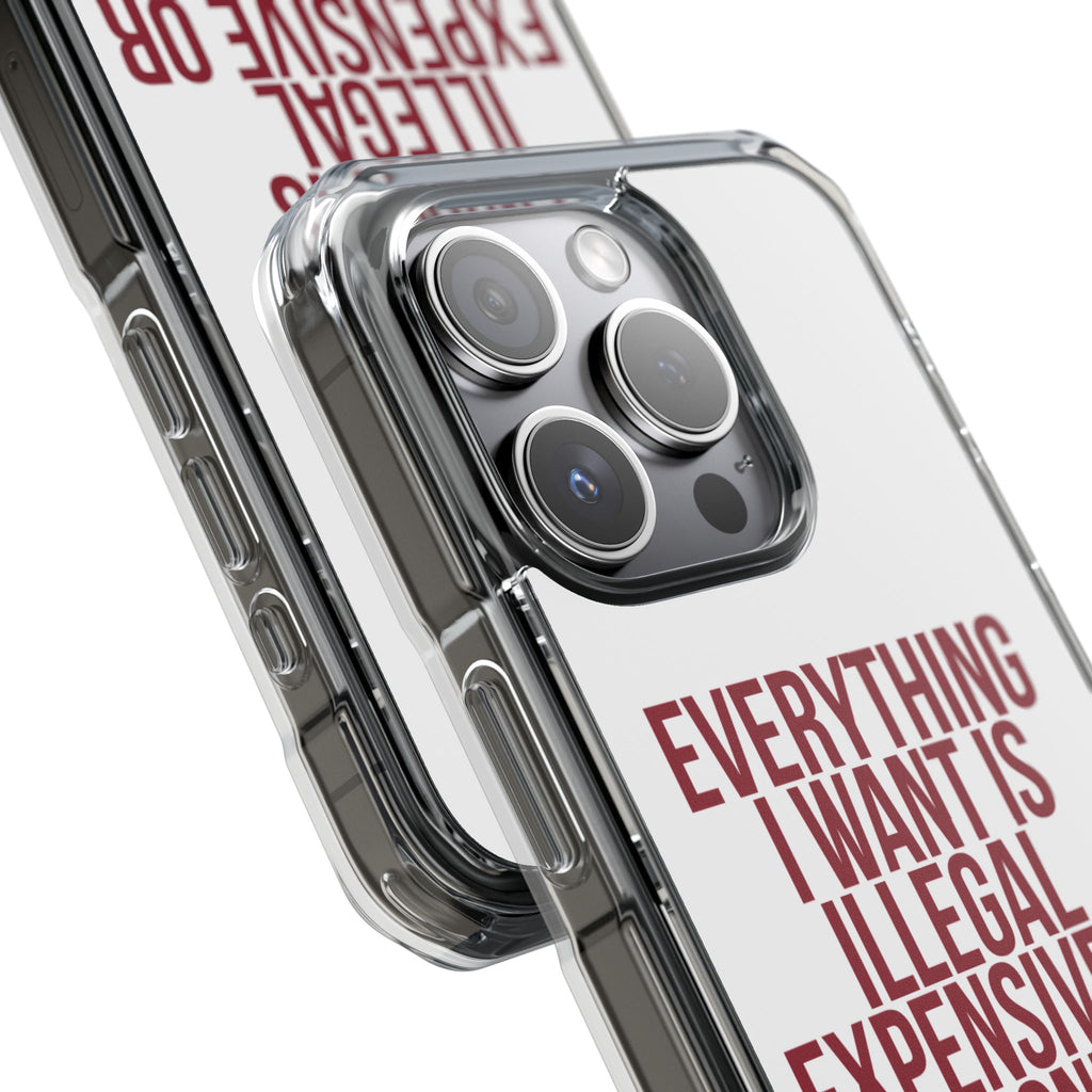 Everything I Want iPhone Case