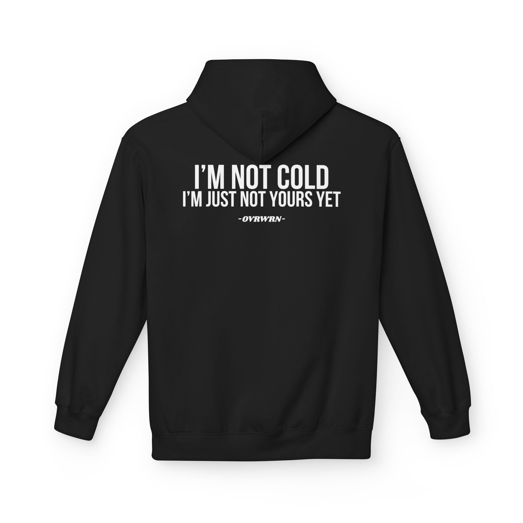 I'm Not Cold Hoodie