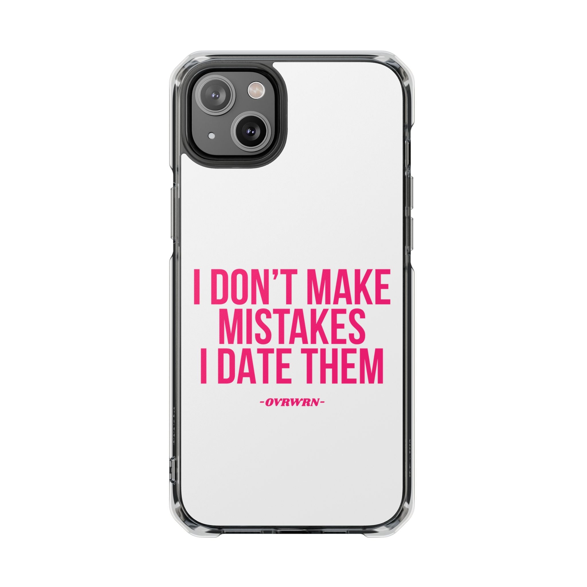 I Don't Make Mistakes iPhone Case