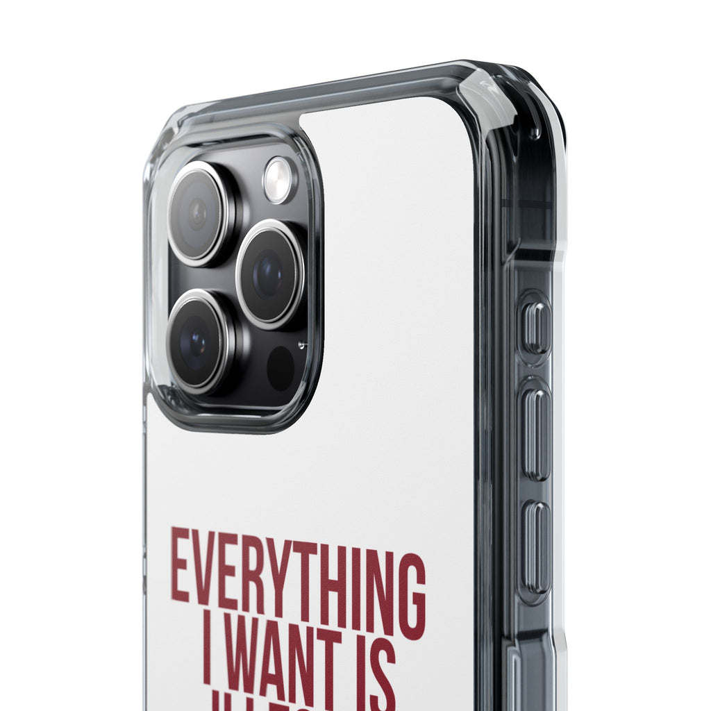 Everything I Want iPhone Case