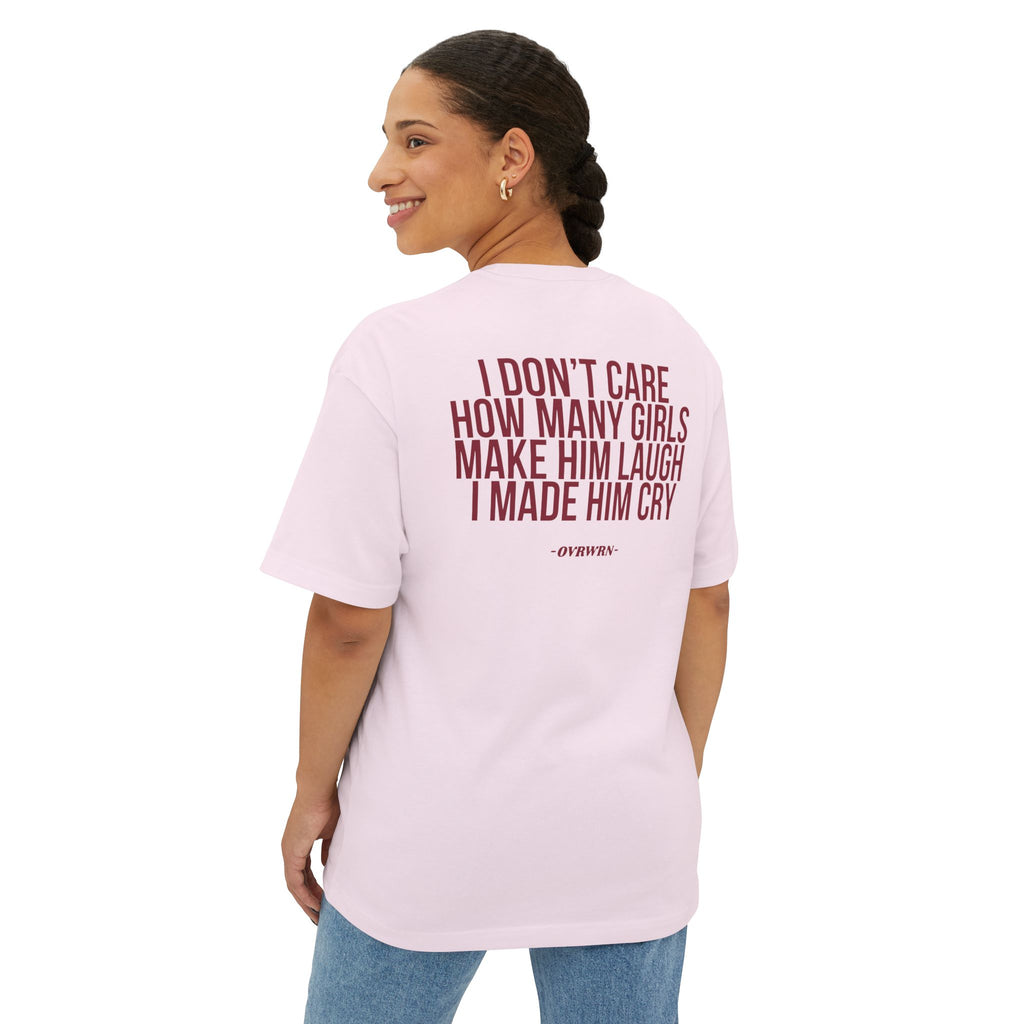 I Made Him Cry Tee