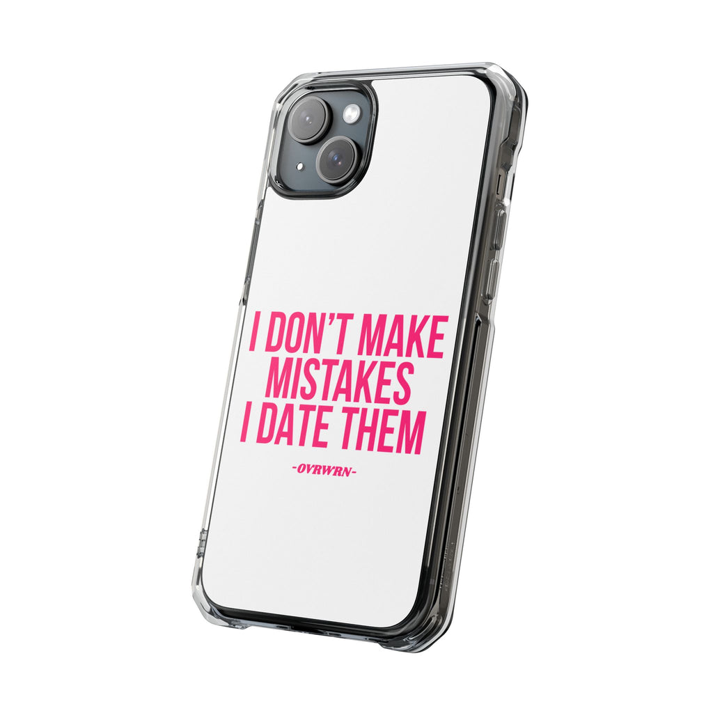 I Don't Make Mistakes iPhone Case