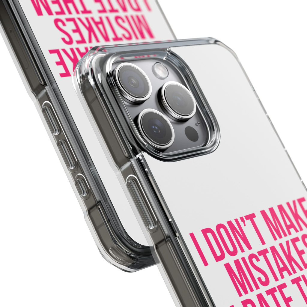 I Don't Make Mistakes iPhone Case