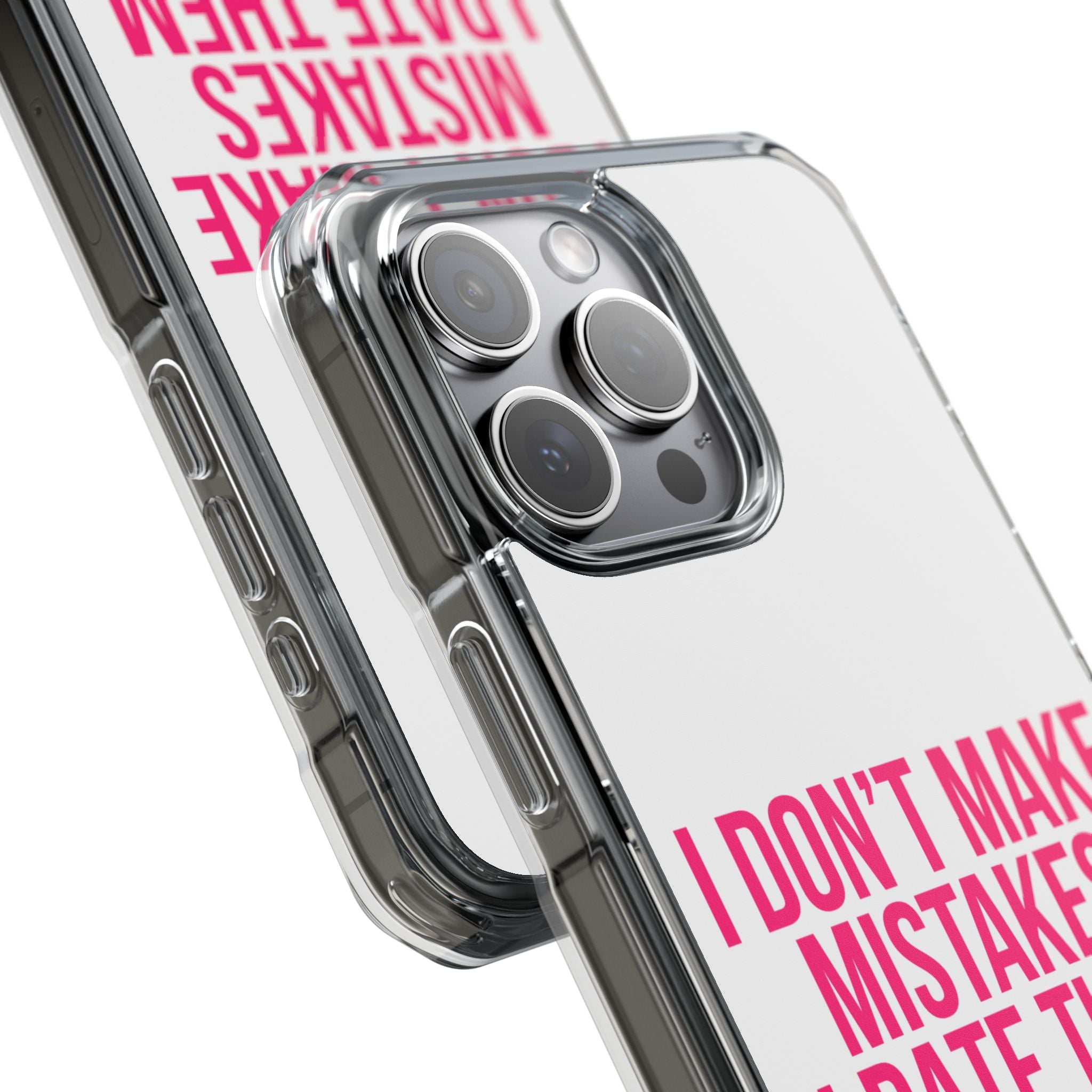 I Don't Make Mistakes iPhone Case