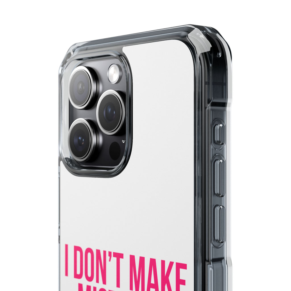 I Don't Make Mistakes iPhone Case