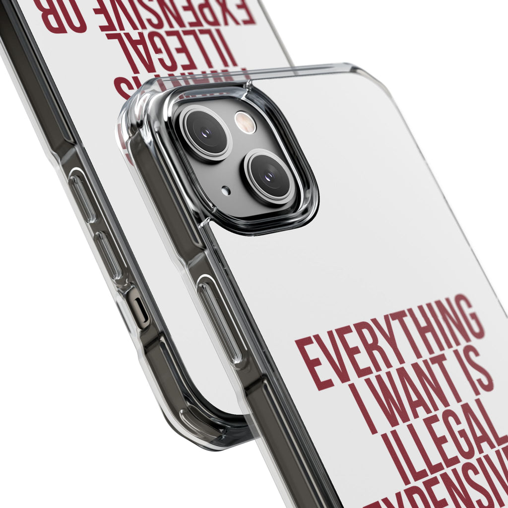 Everything I Want iPhone Case