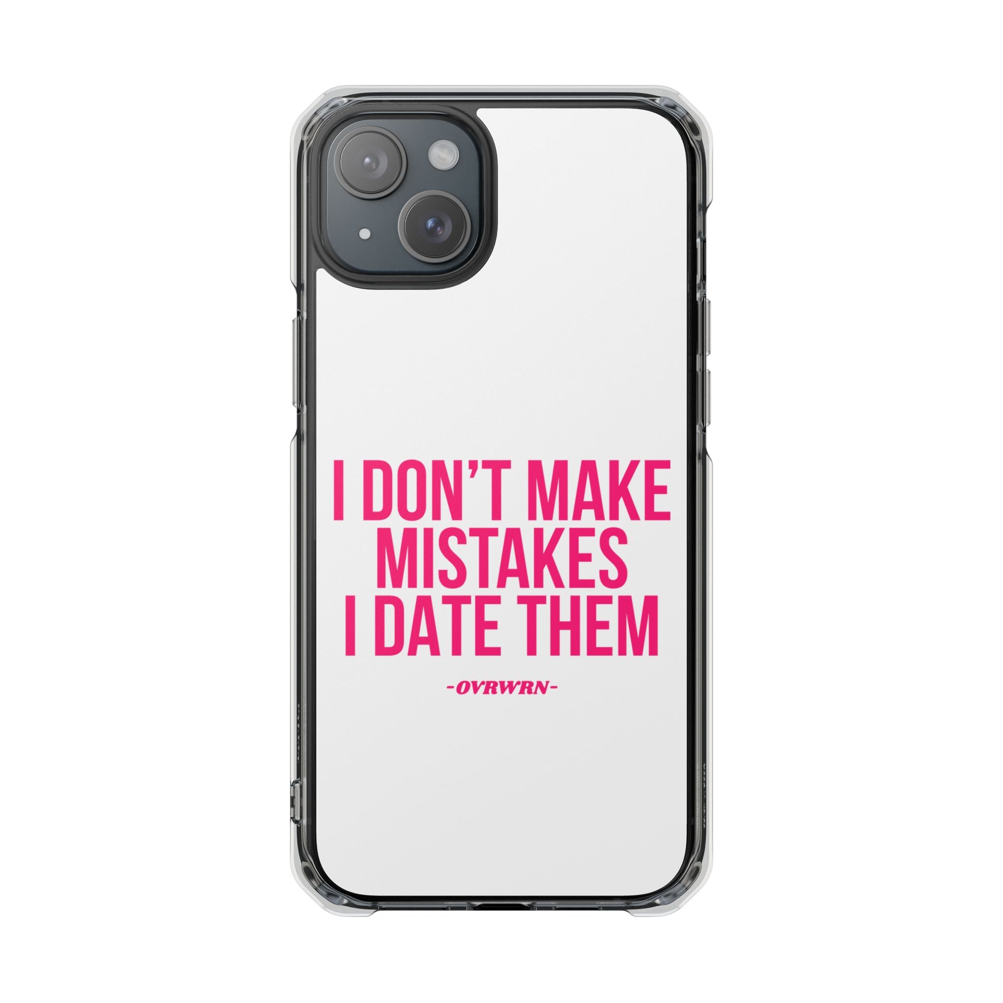 I Don't Make Mistakes iPhone Case