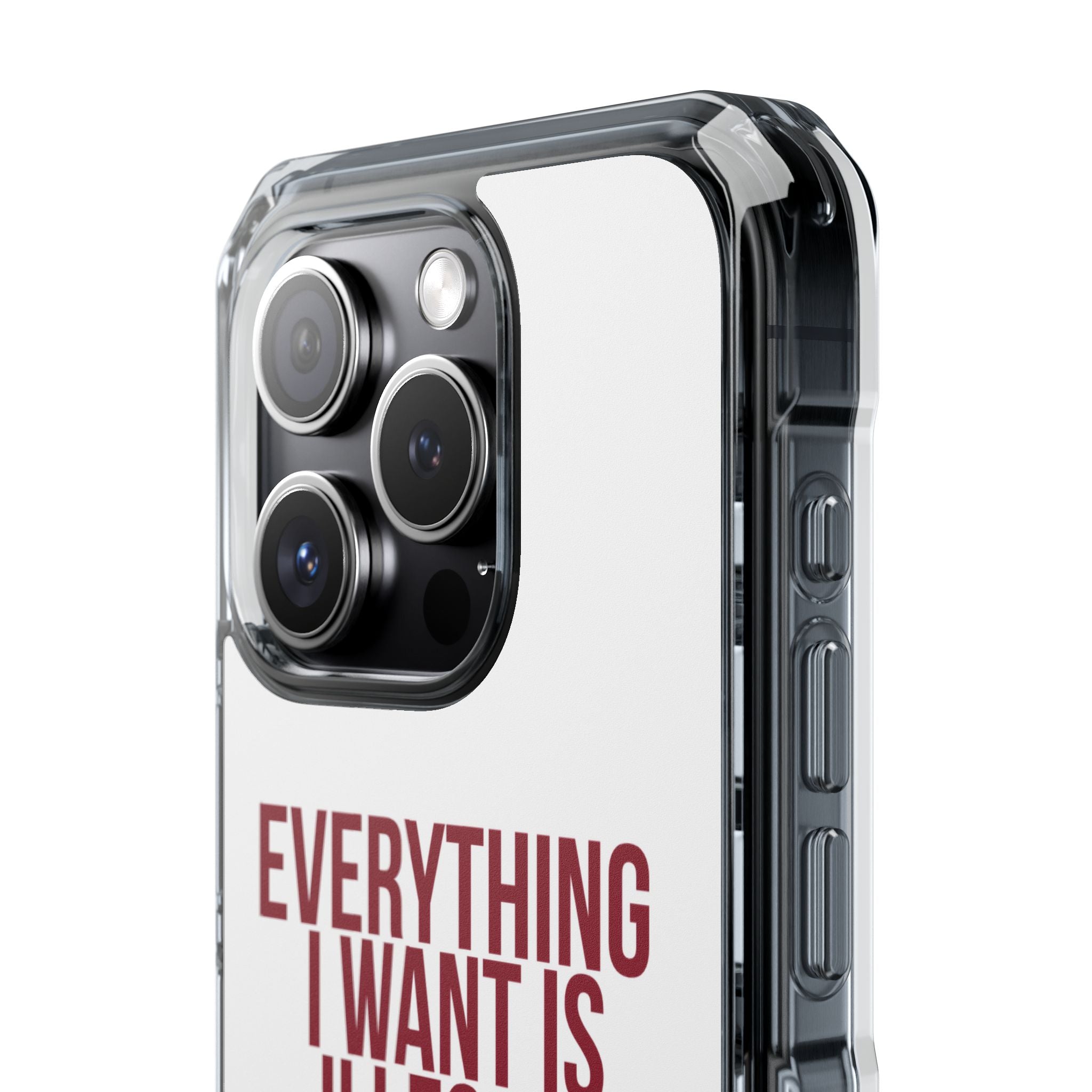 Everything I Want iPhone Case