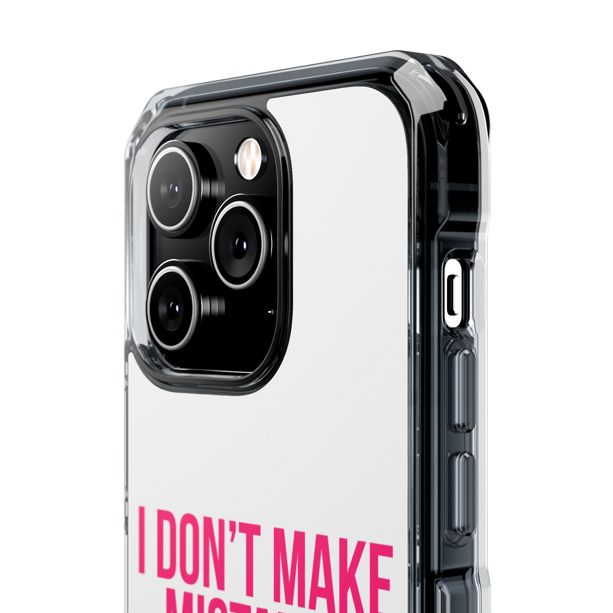 I Don't Make Mistakes iPhone Case