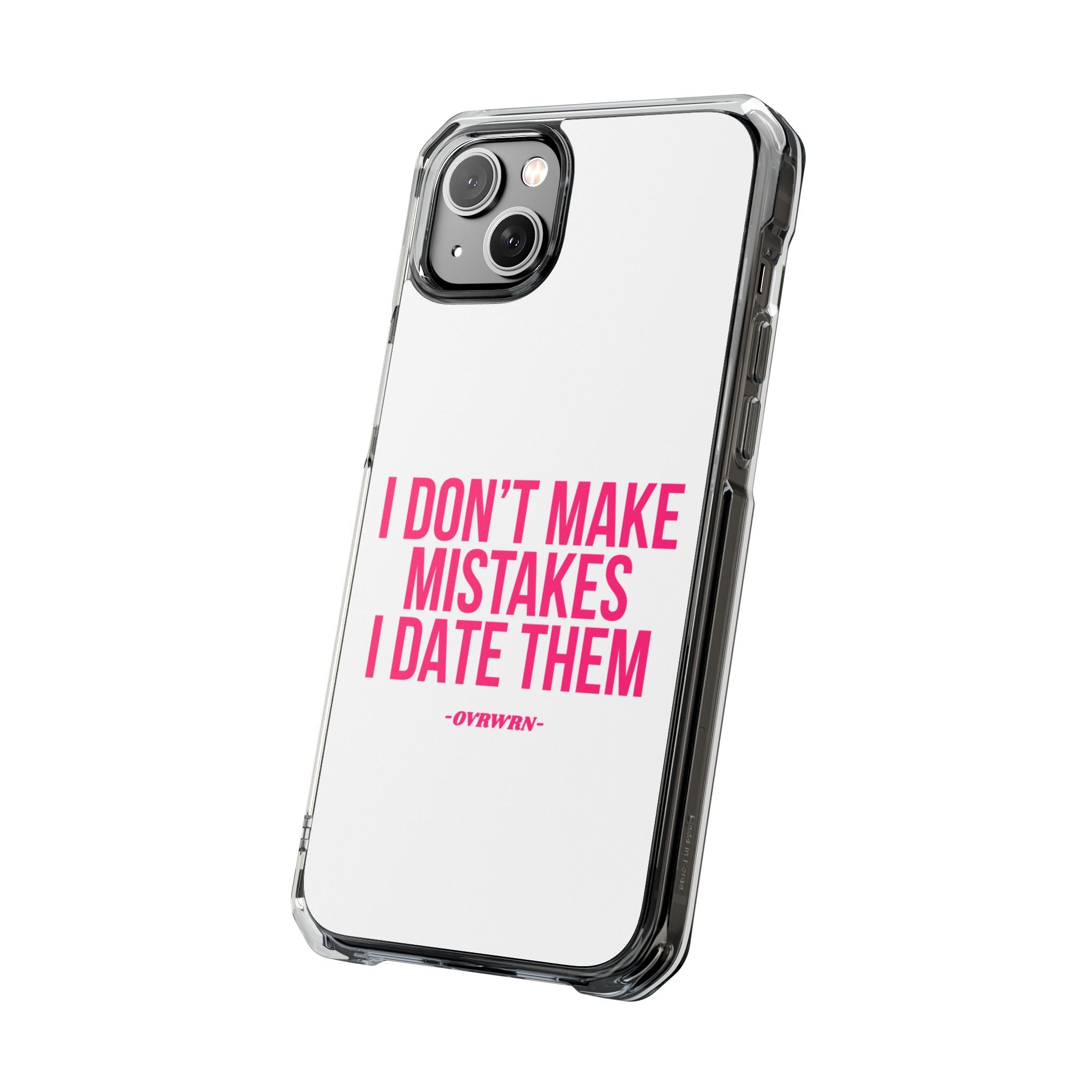 I Don't Make Mistakes iPhone Case