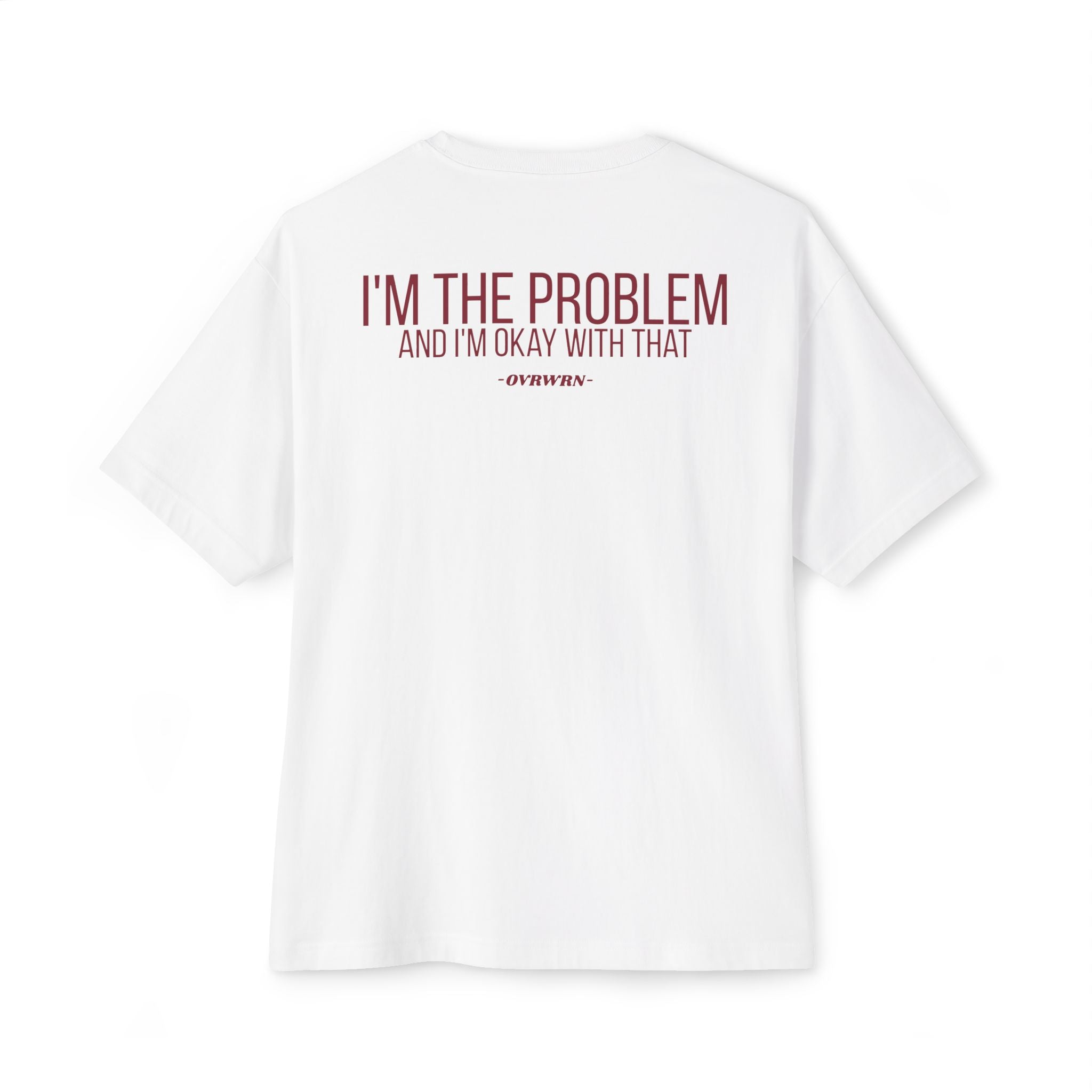 I'm The Problem Tee
