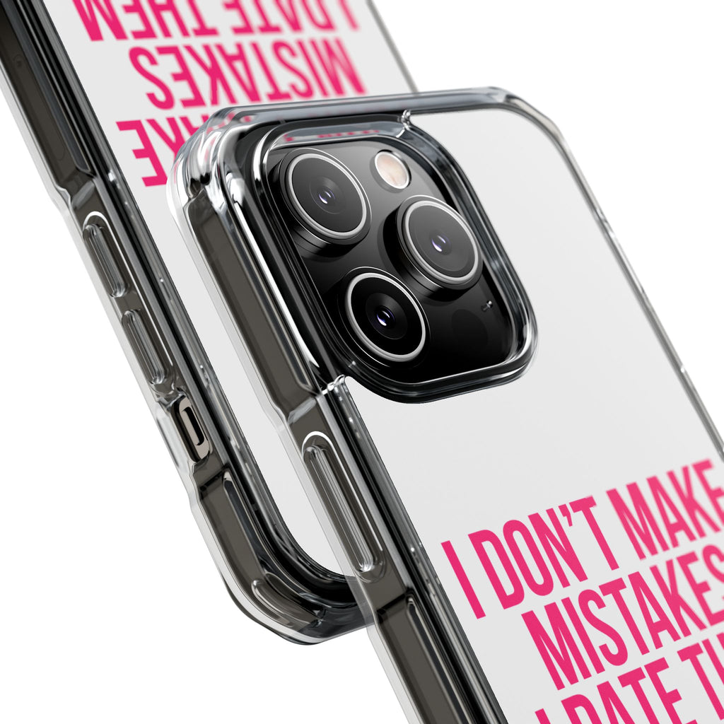 I Don't Make Mistakes iPhone Case