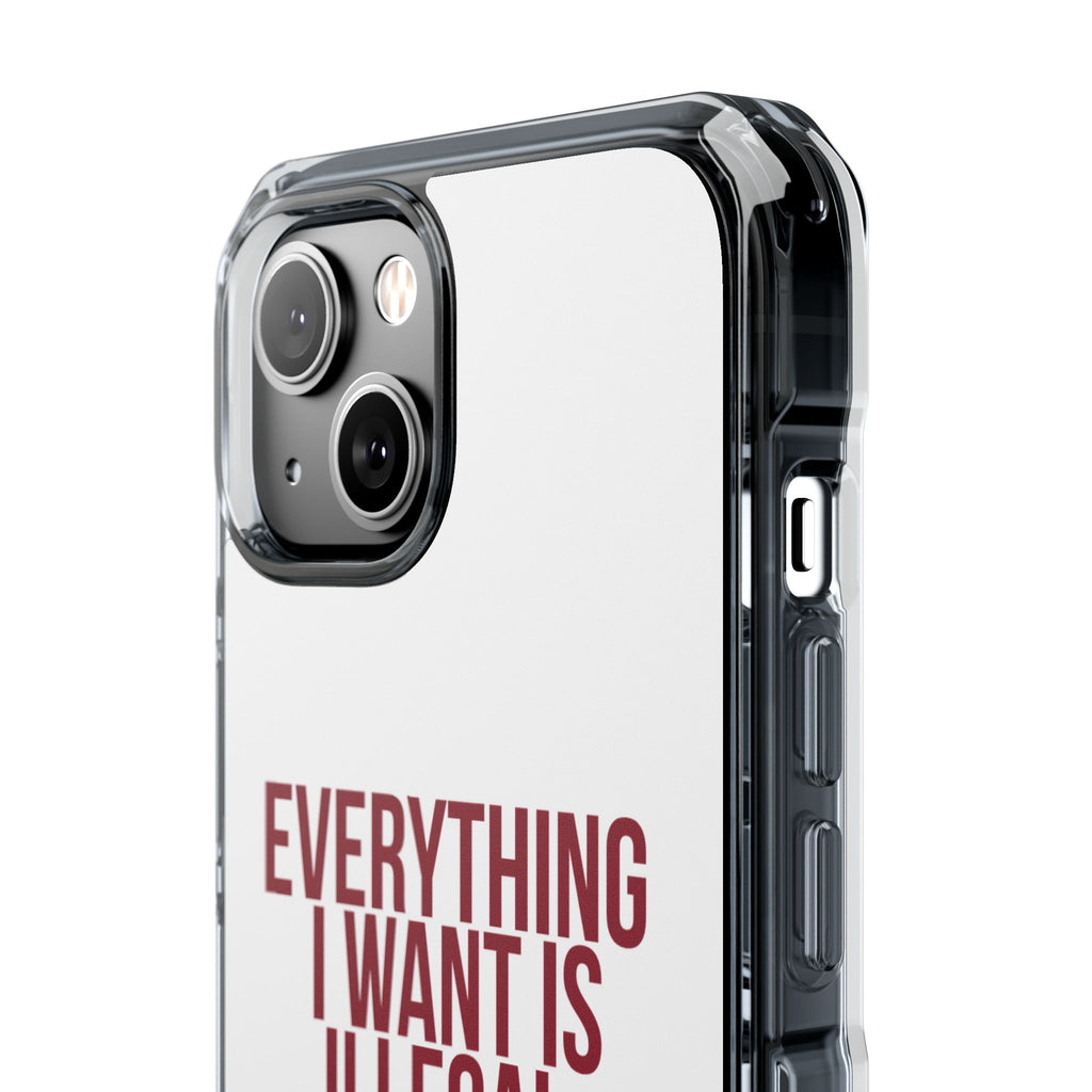 Everything I Want iPhone Case