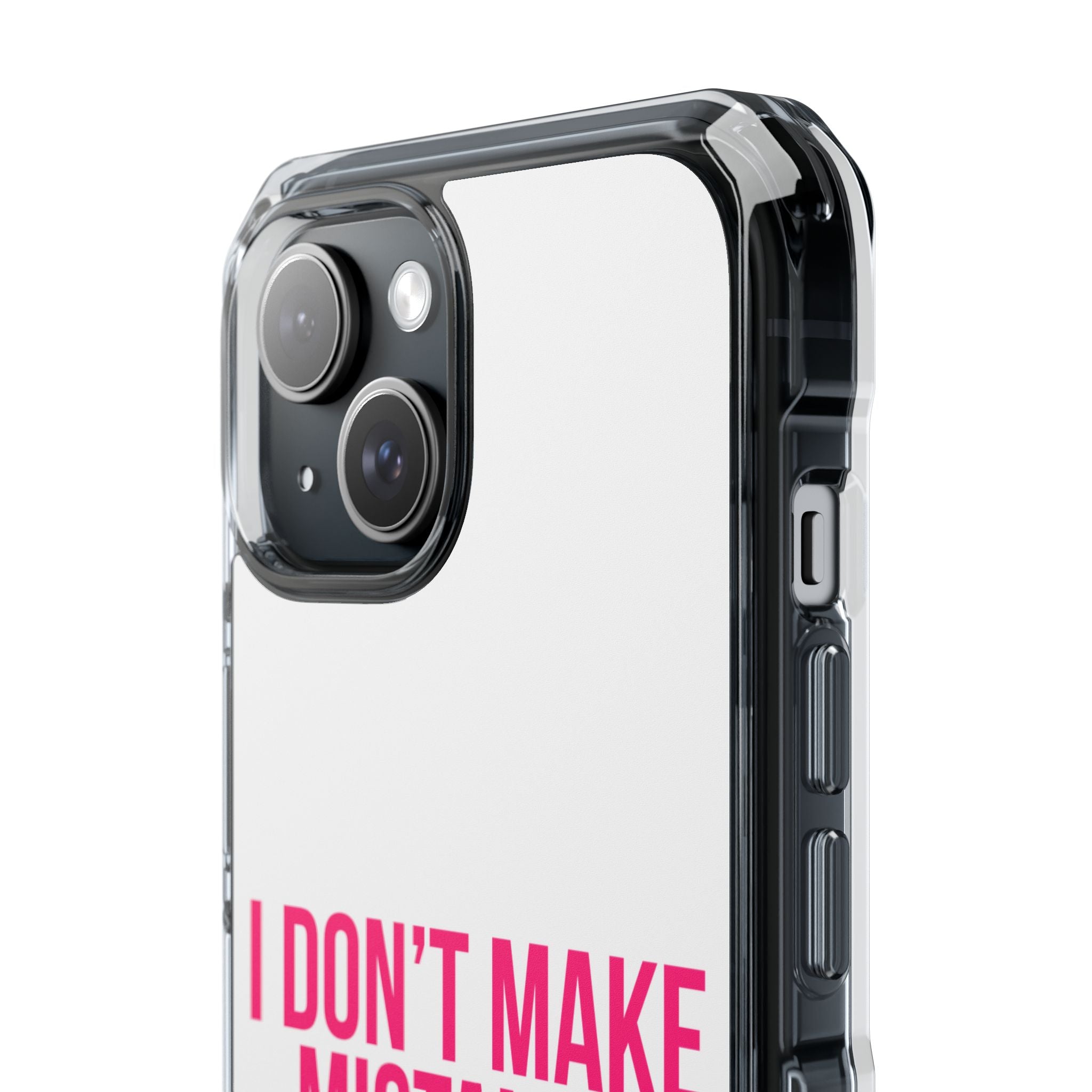 I Don't Make Mistakes iPhone Case