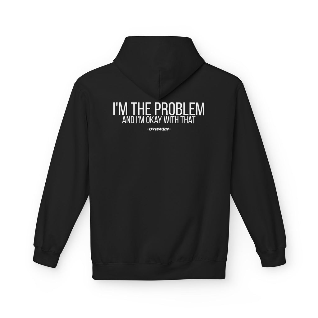 I'm The Problem Hoodie