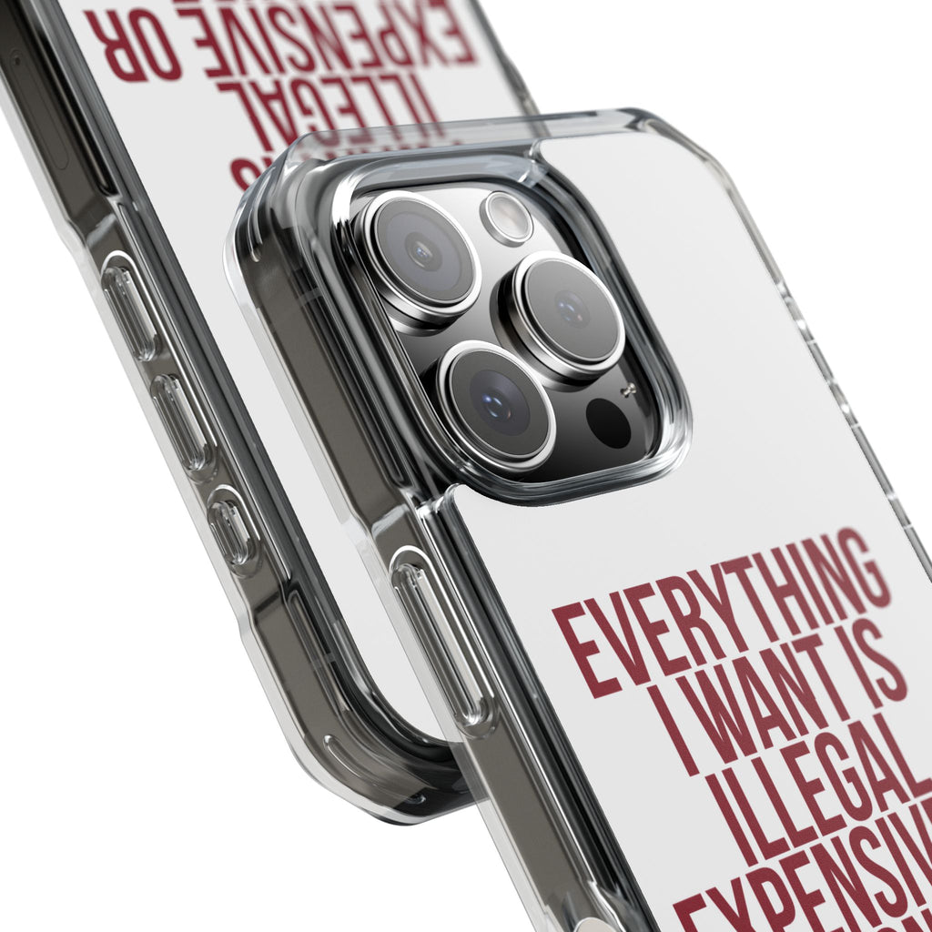 Everything I Want iPhone Case