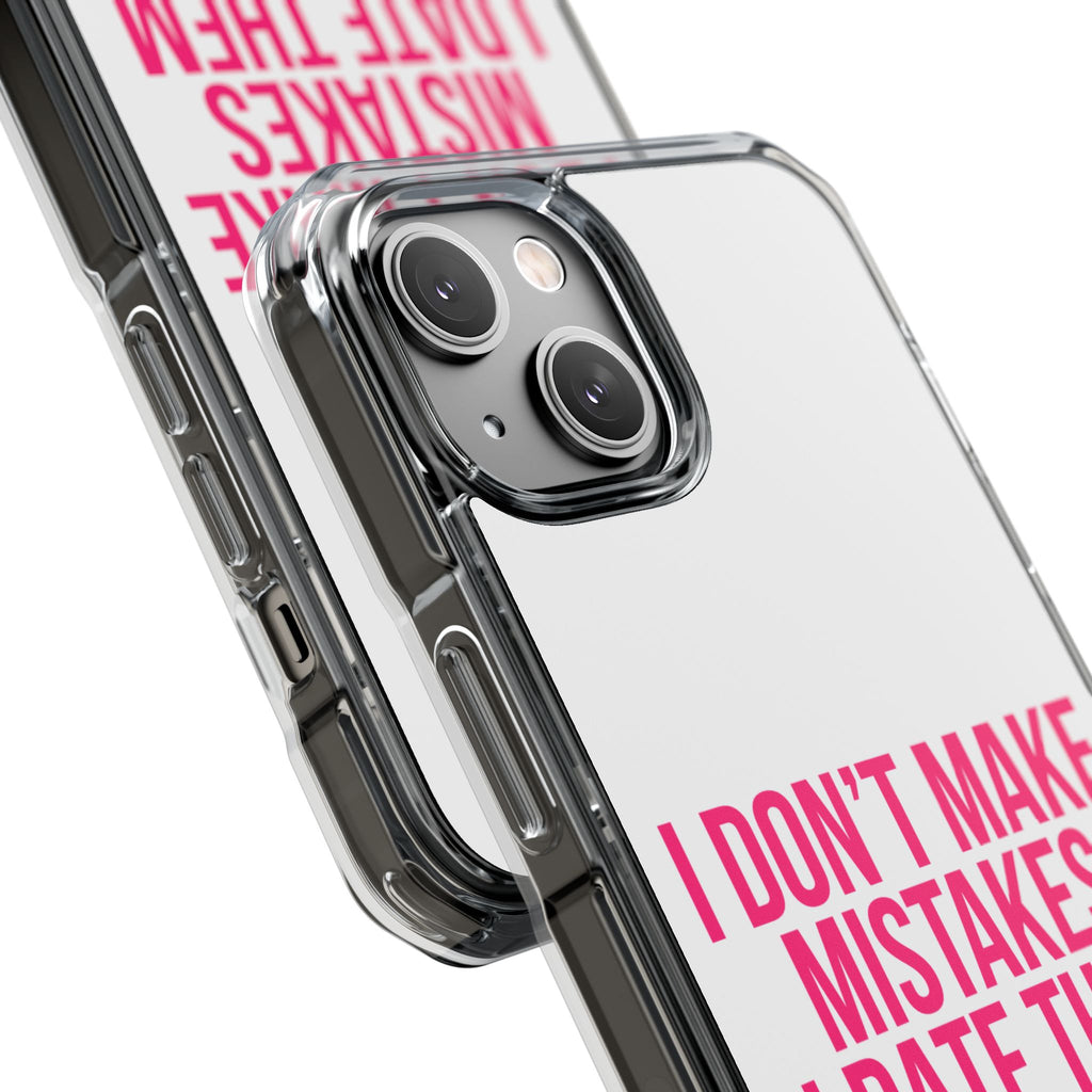 I Don't Make Mistakes iPhone Case