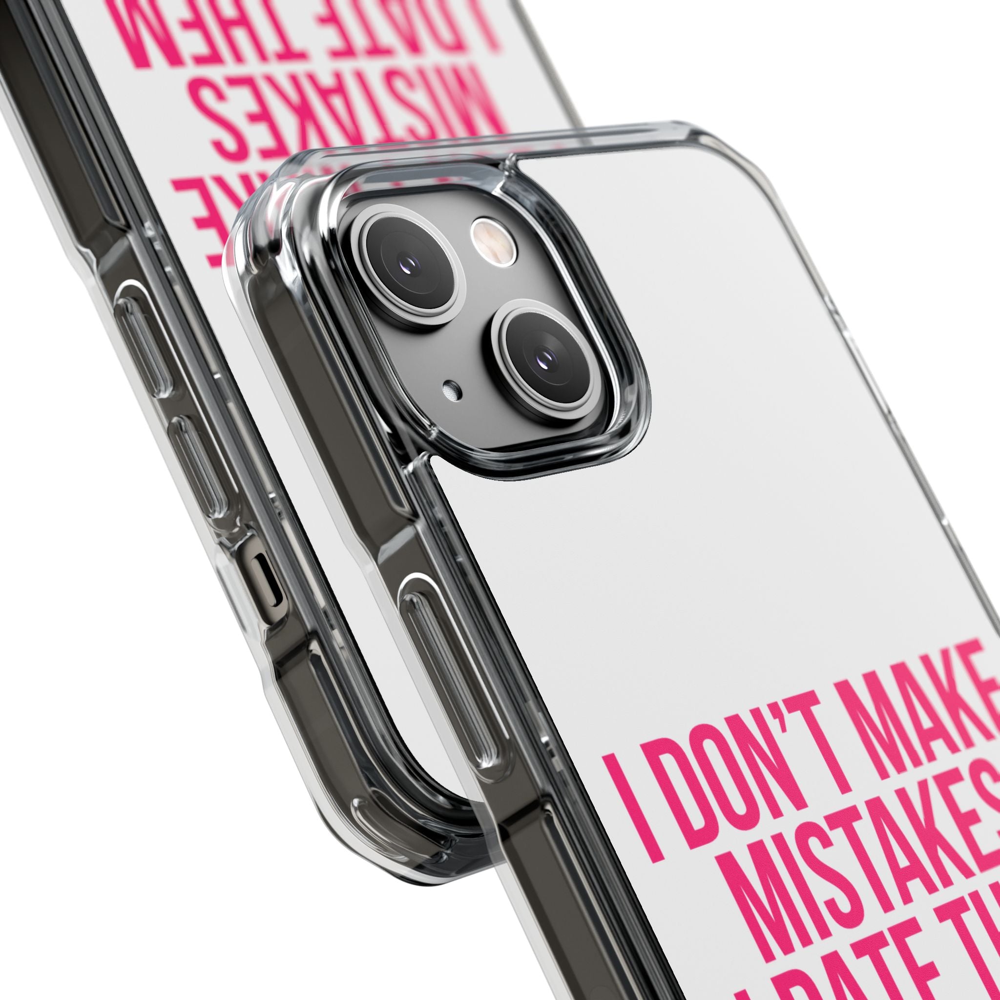 I Don't Make Mistakes iPhone Case