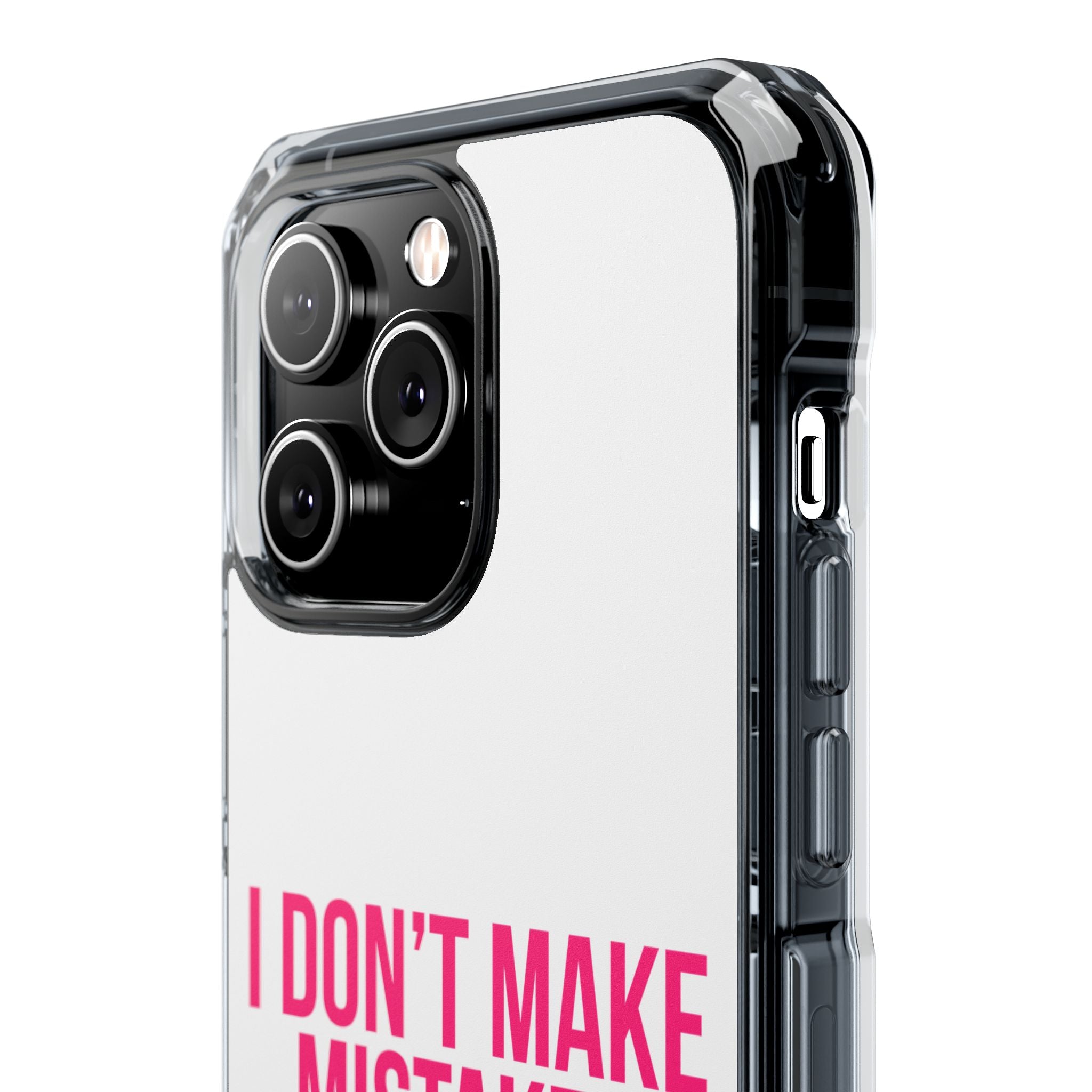 I Don't Make Mistakes iPhone Case