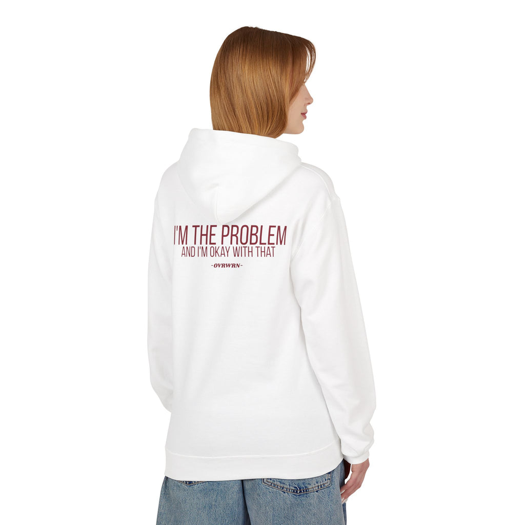 I'm The Problem Hoodie