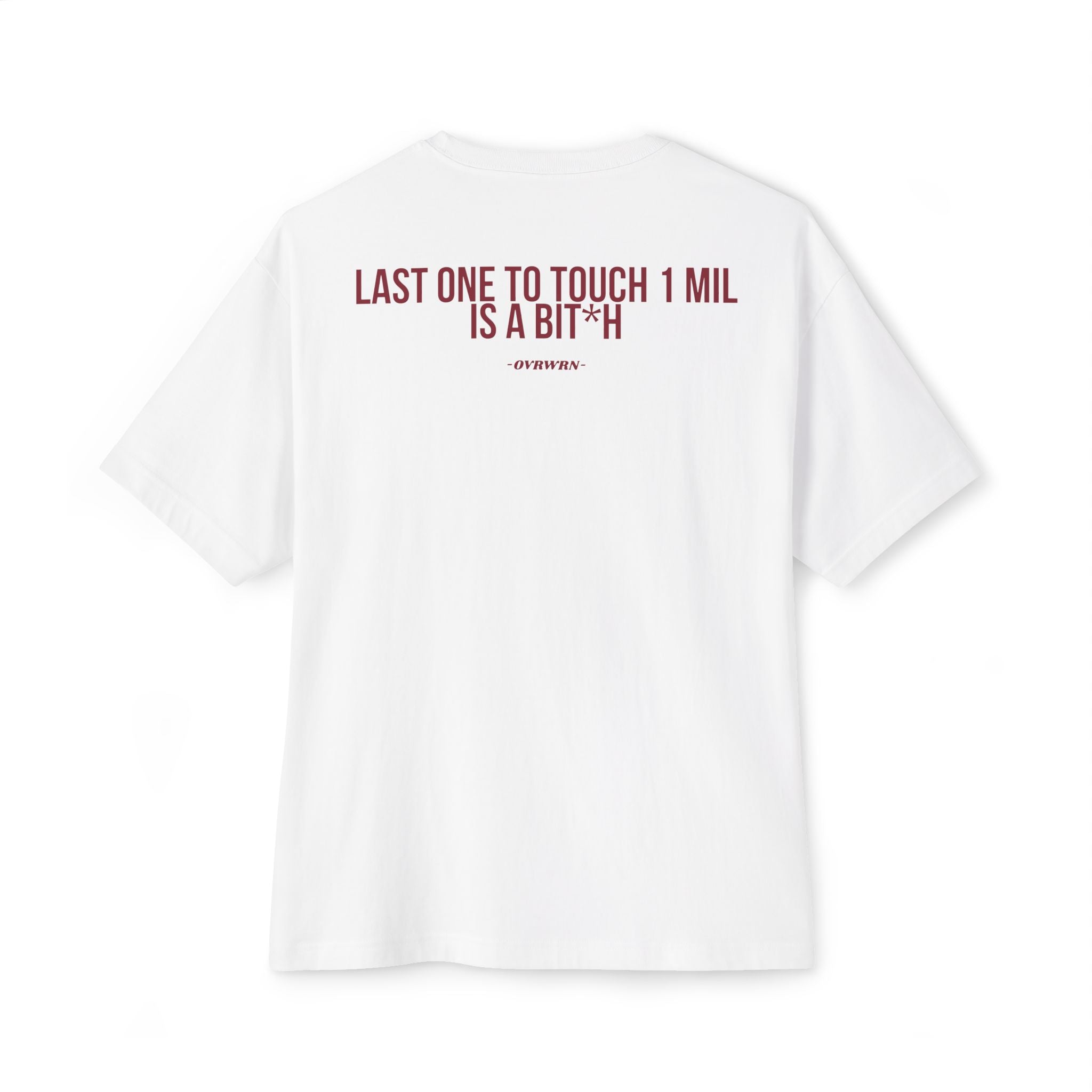 Last One To Touch 1 Mil Tee