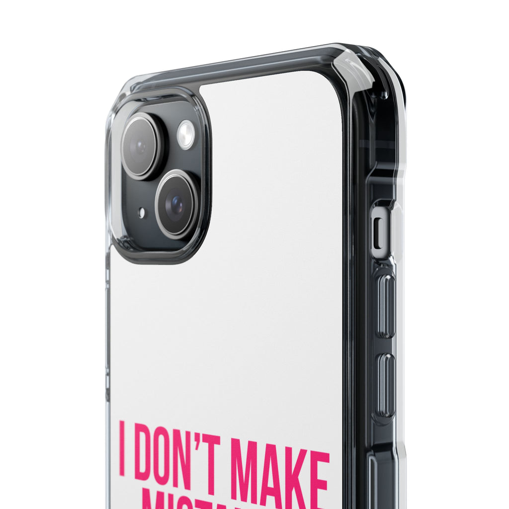 I Don't Make Mistakes iPhone Case