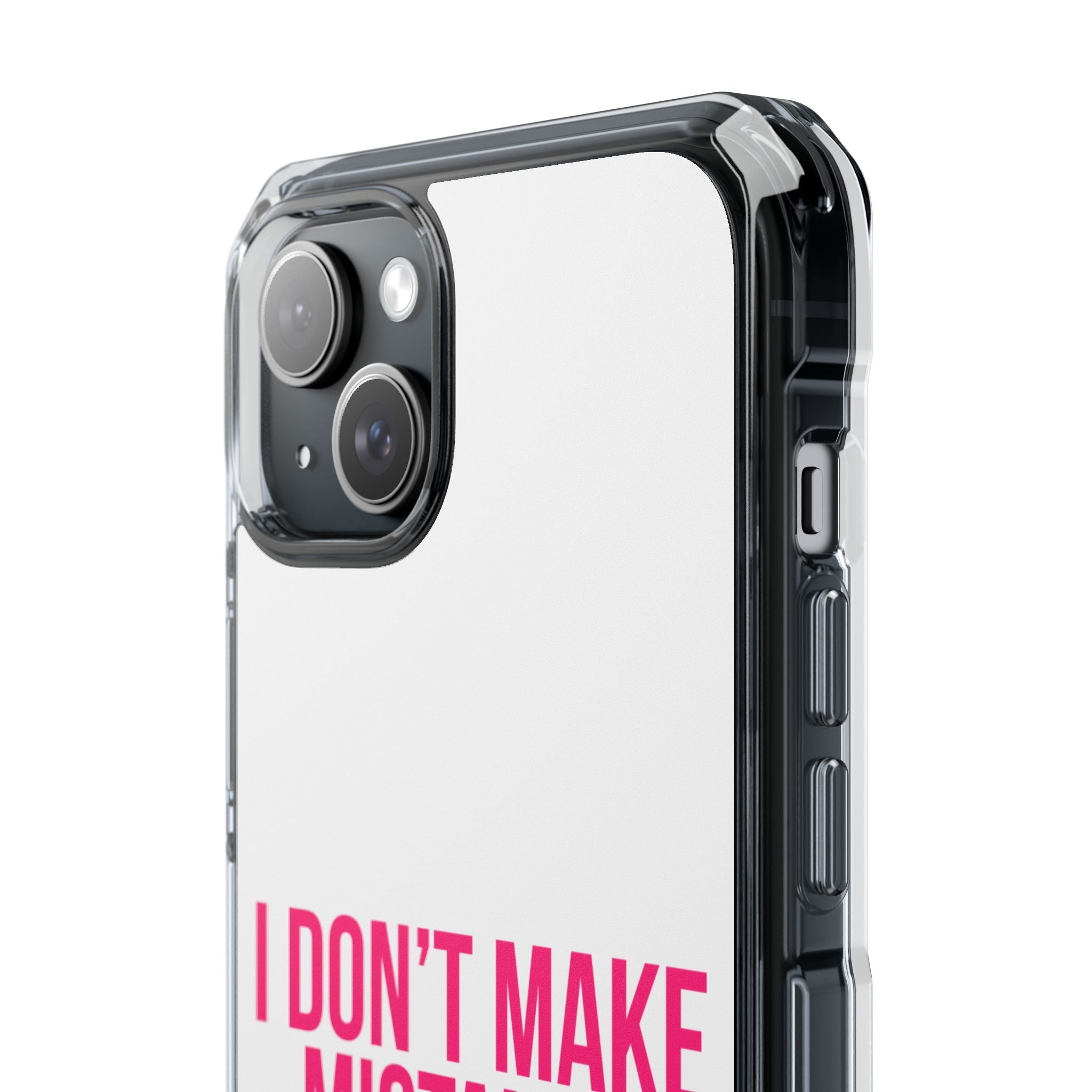 I Don't Make Mistakes iPhone Case
