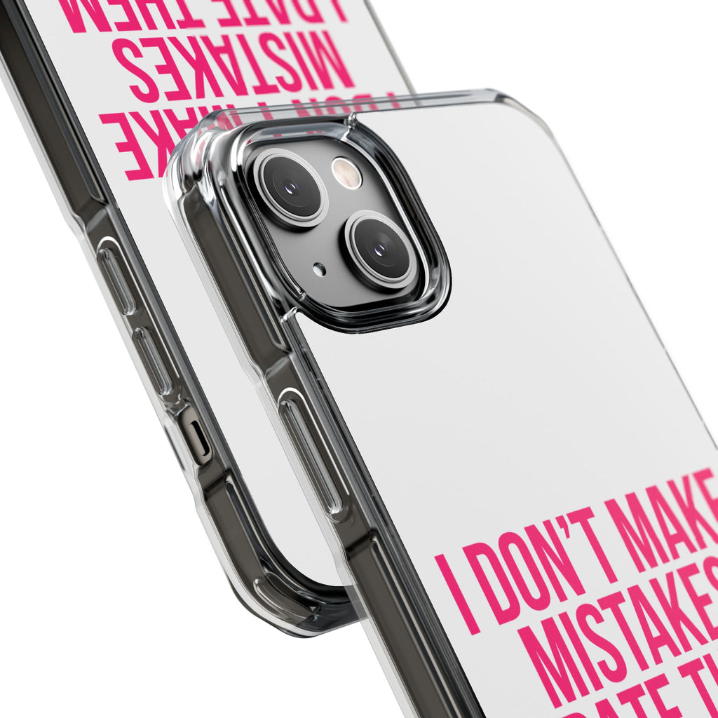 I Don't Make Mistakes iPhone Case