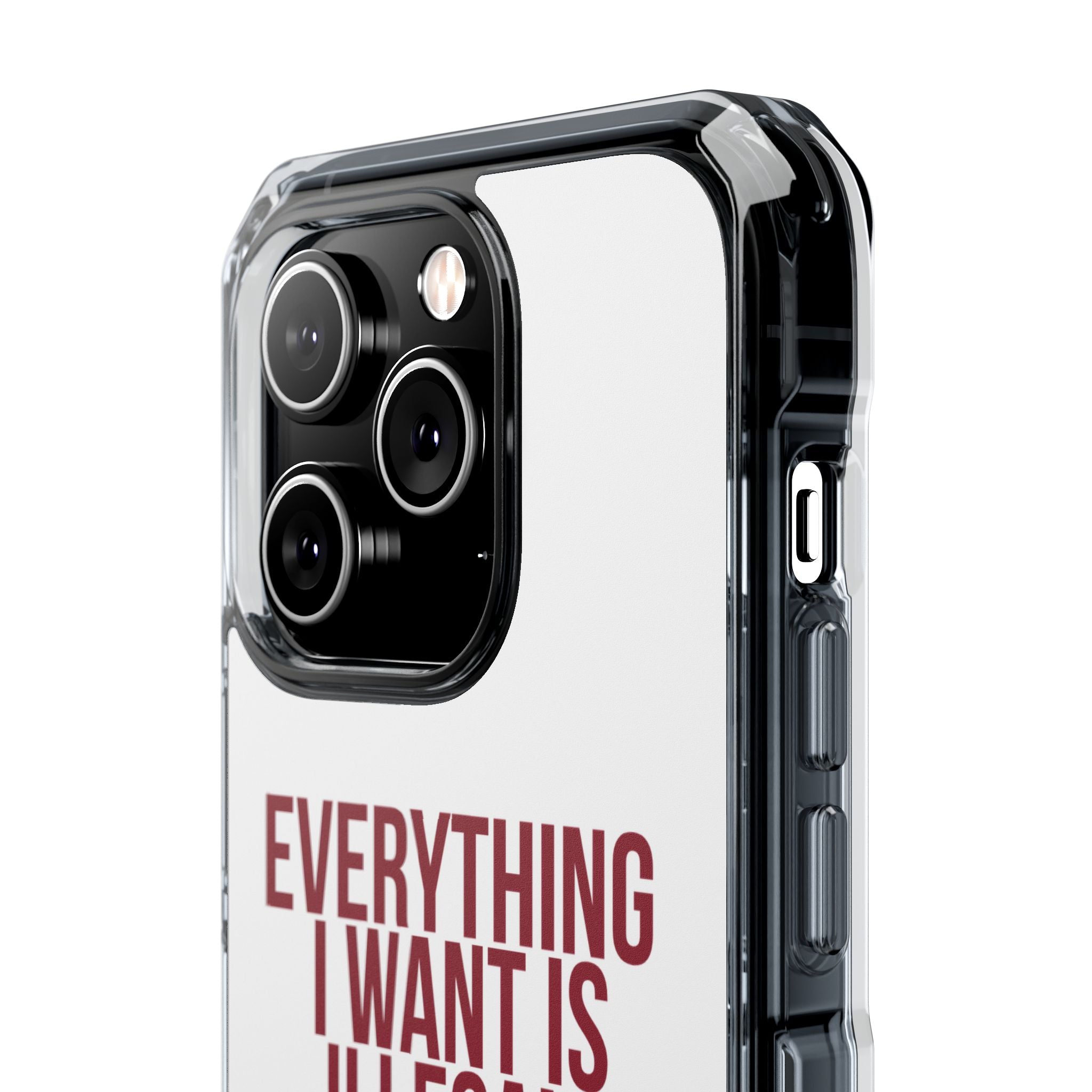 Everything I Want iPhone Case