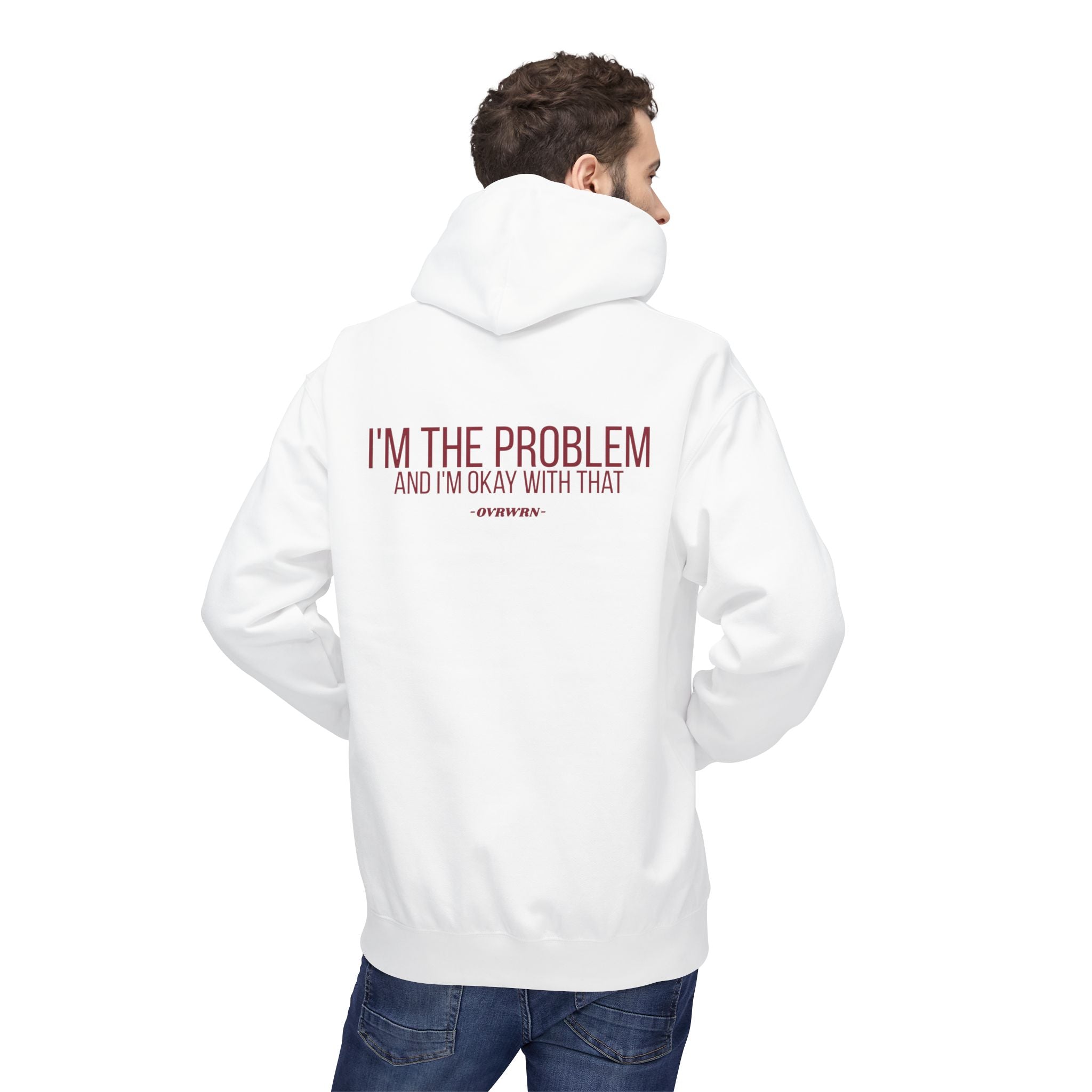 I'm The Problem Hoodie