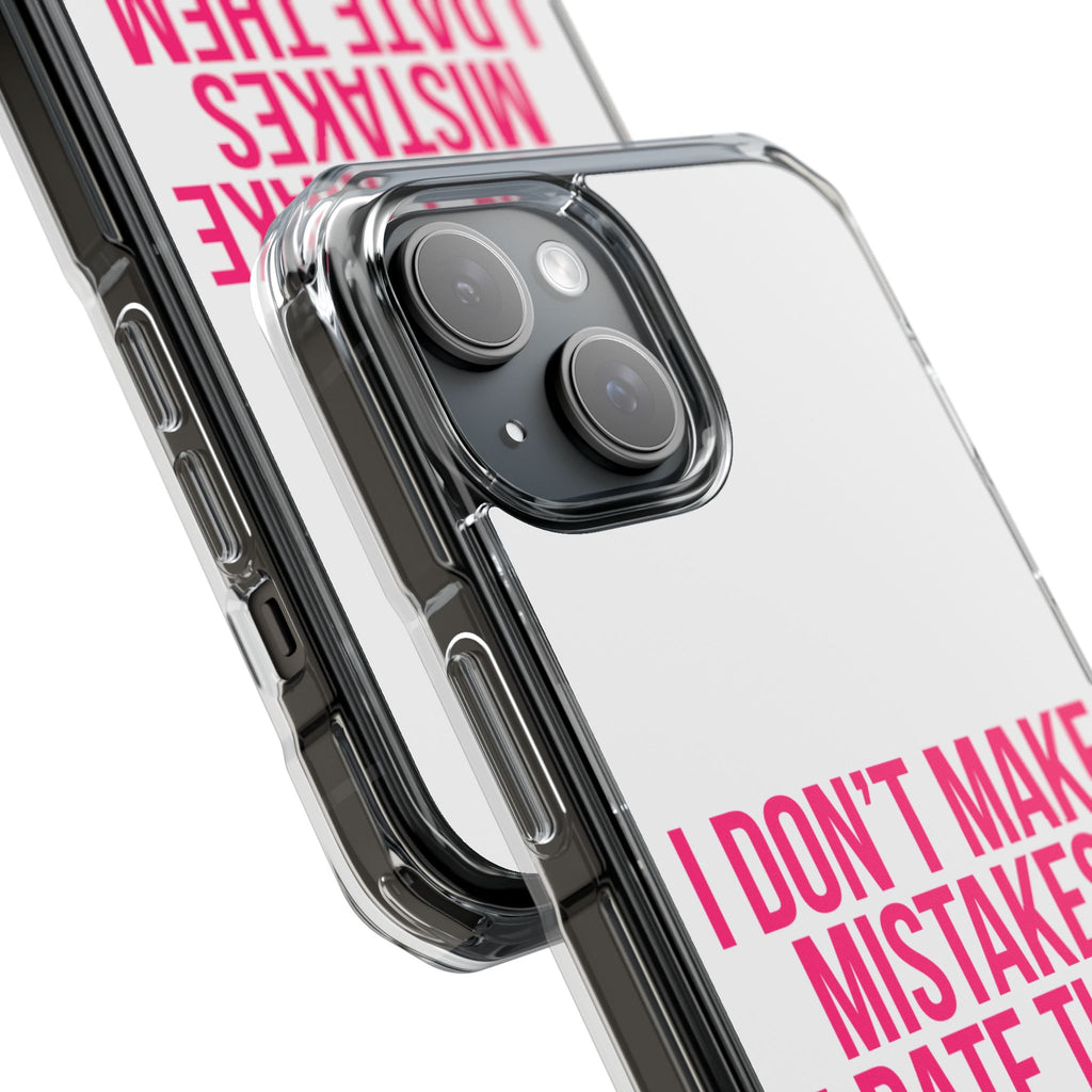 I Don't Make Mistakes iPhone Case
