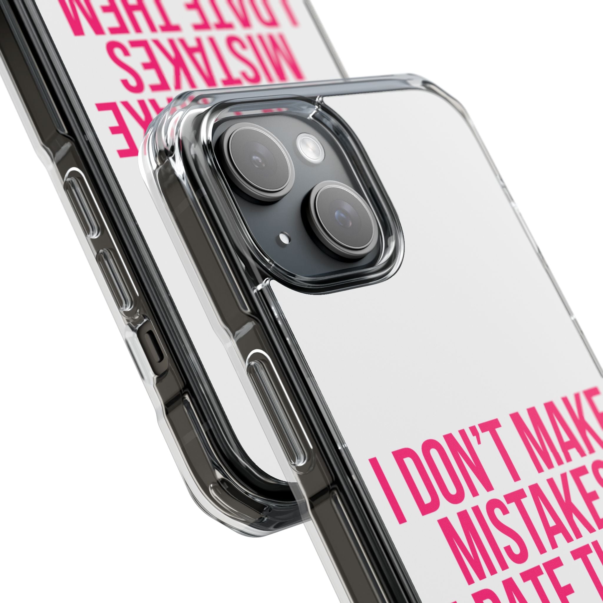 I Don't Make Mistakes iPhone Case