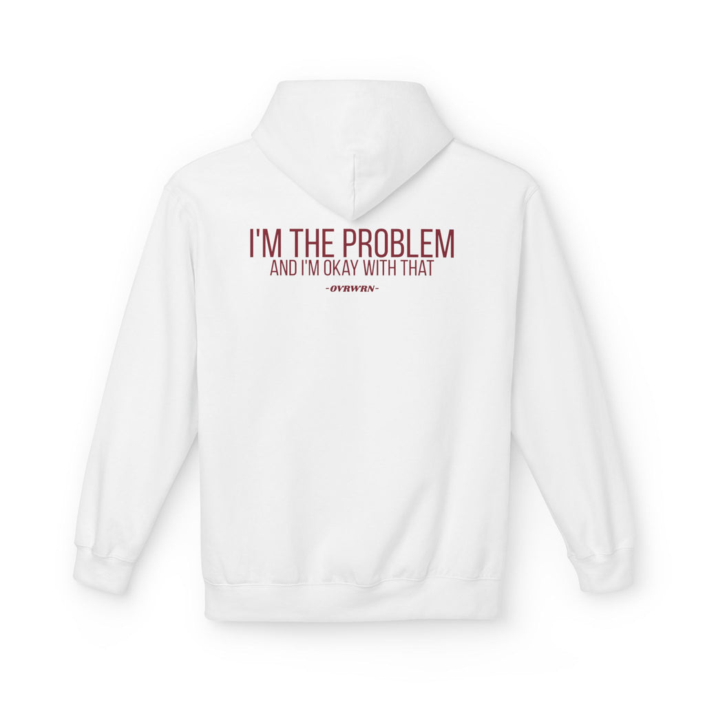 I'm The Problem Hoodie