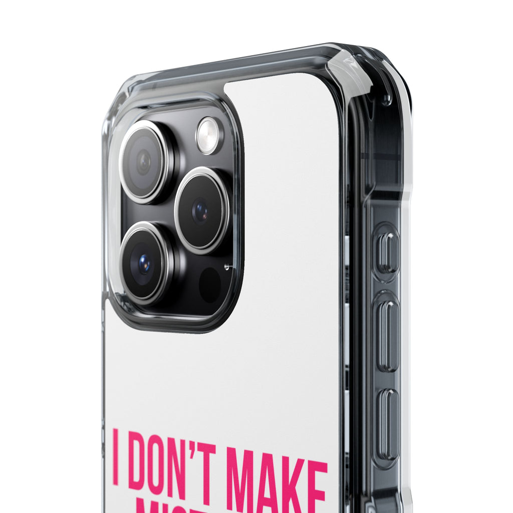 I Don't Make Mistakes iPhone Case