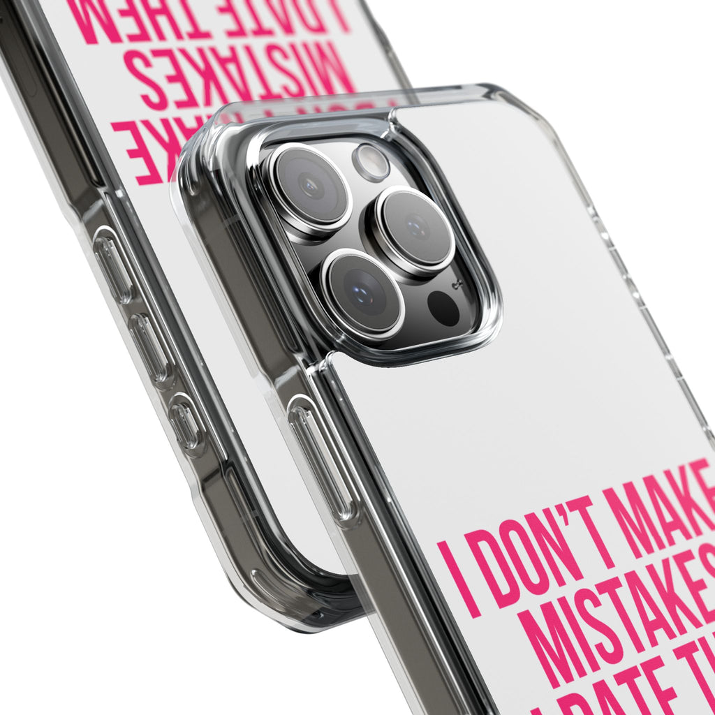 I Don't Make Mistakes iPhone Case