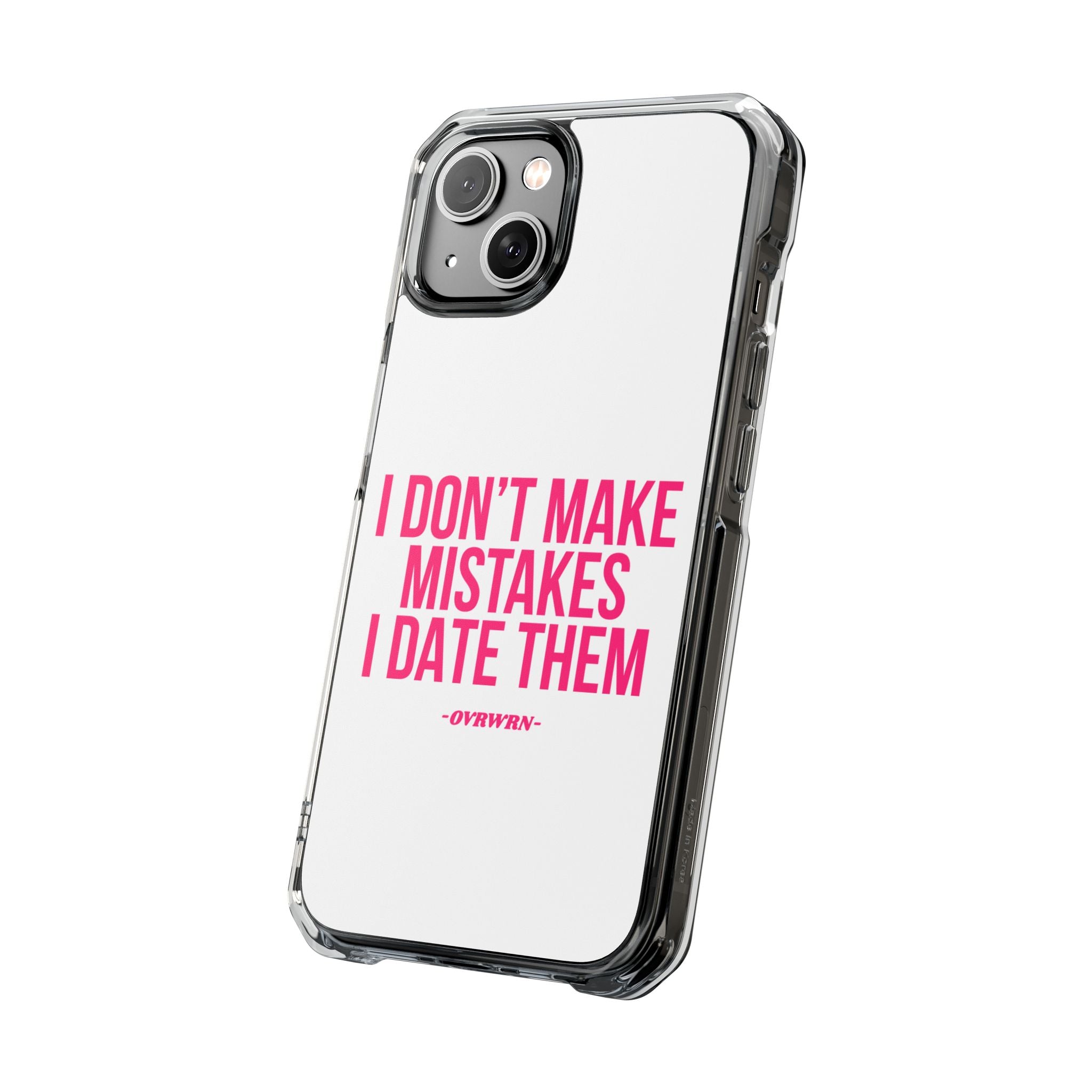 I Don't Make Mistakes iPhone Case