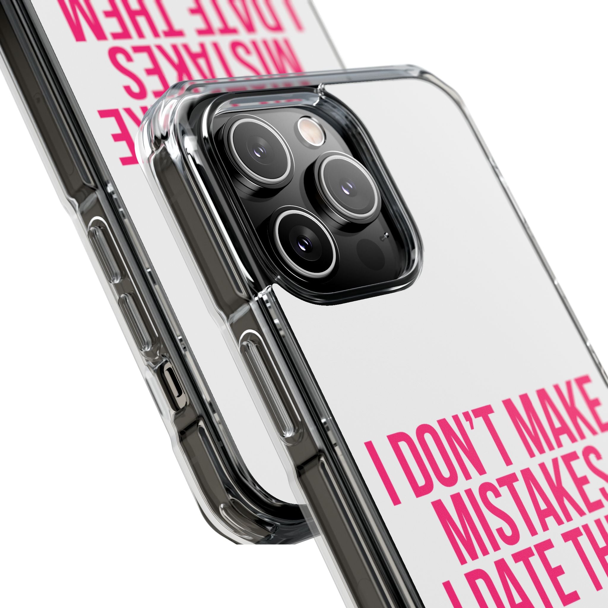 I Don't Make Mistakes iPhone Case