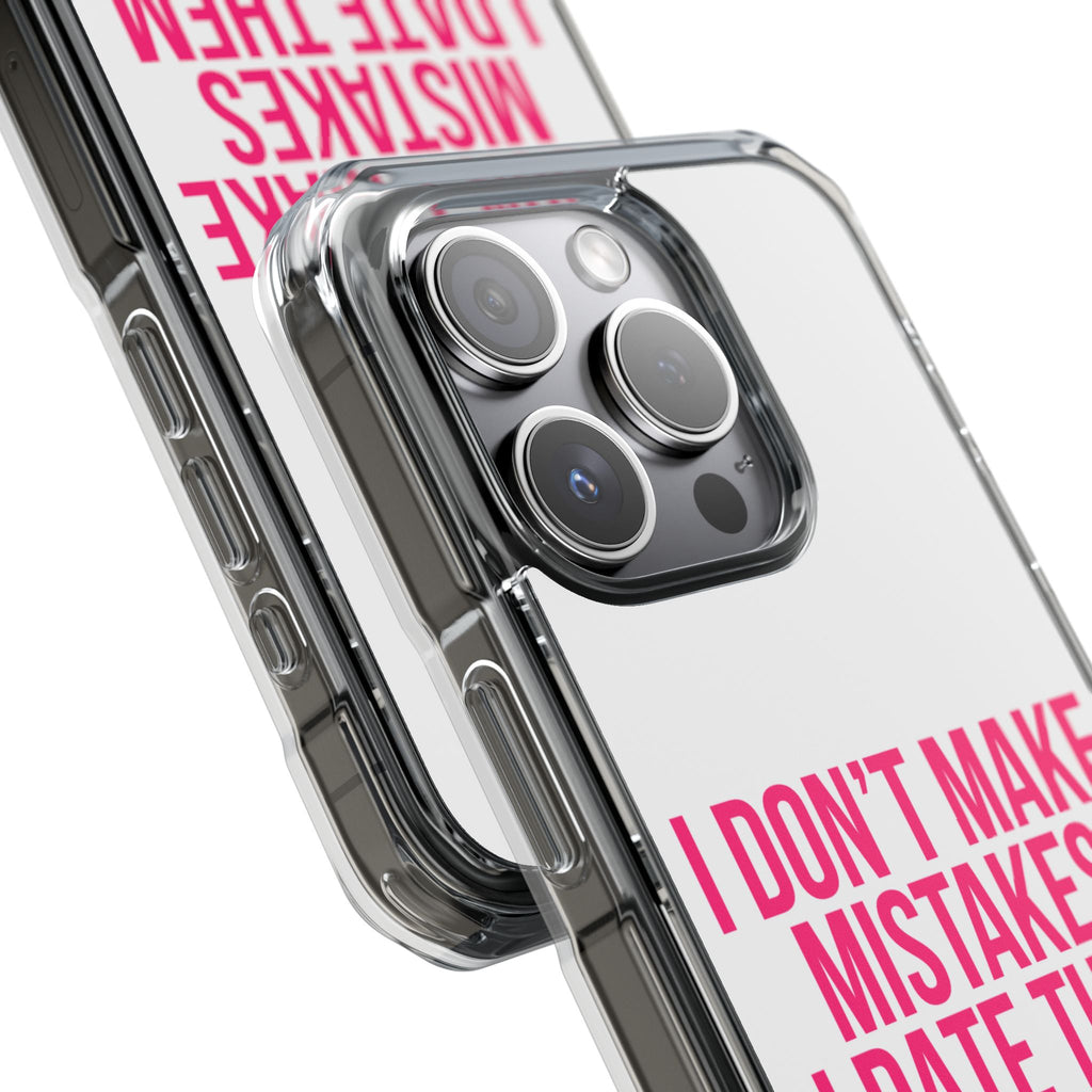 I Don't Make Mistakes iPhone Case