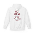 Just Kiss Me Hoodie