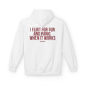 I Flirt For Fun Hoodie