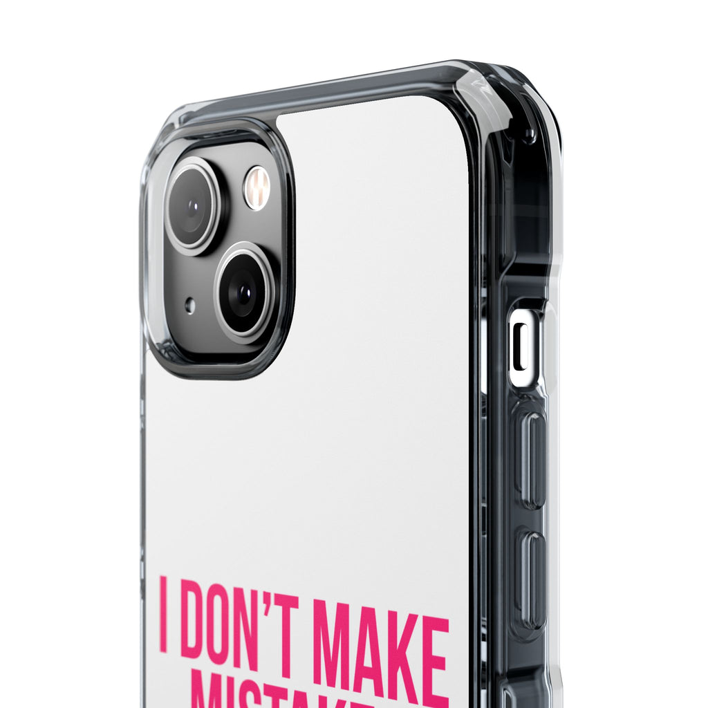 I Don't Make Mistakes iPhone Case